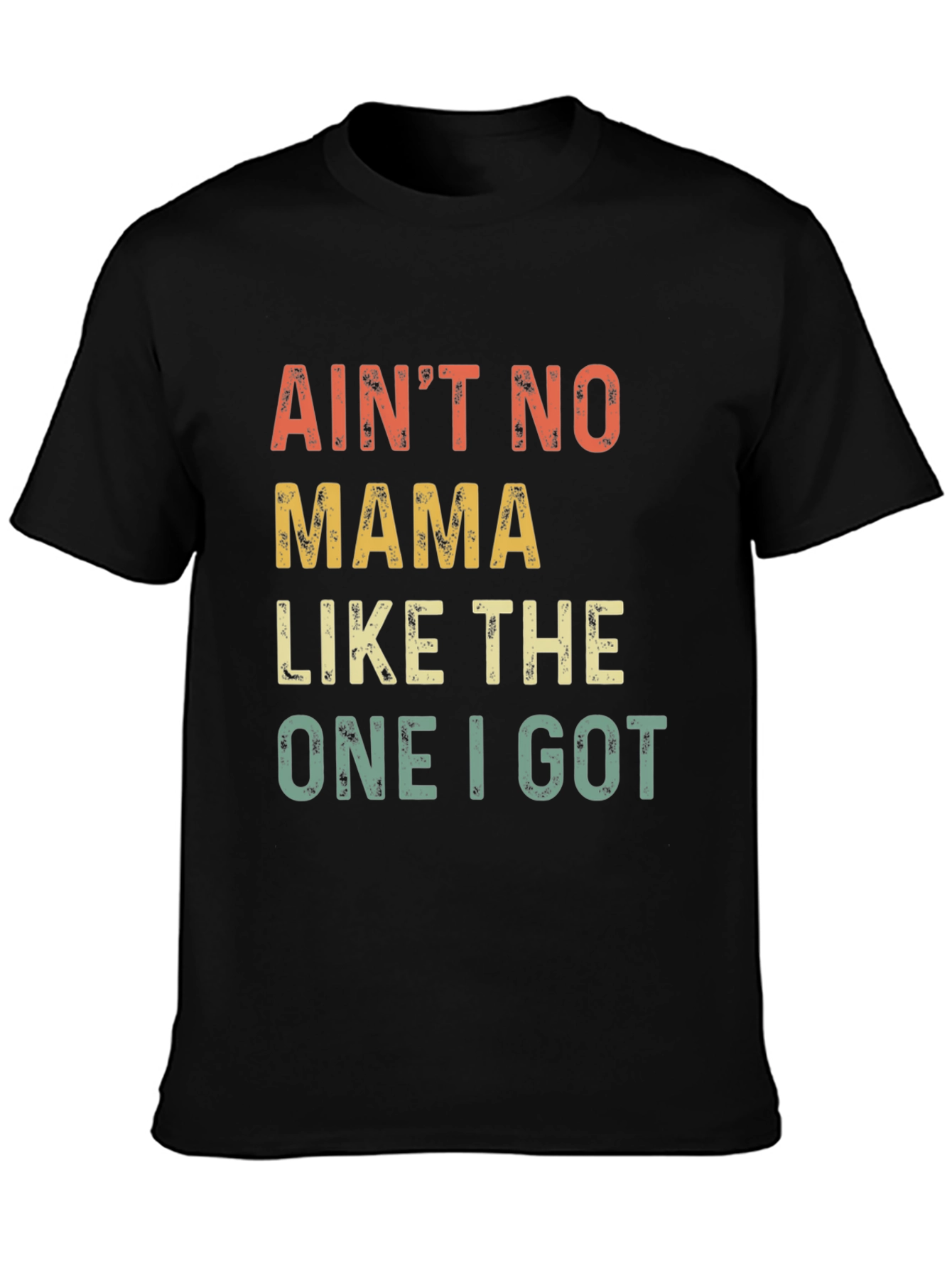 Black Ain't No Mama Like The One I Got T-Shirt view 3
