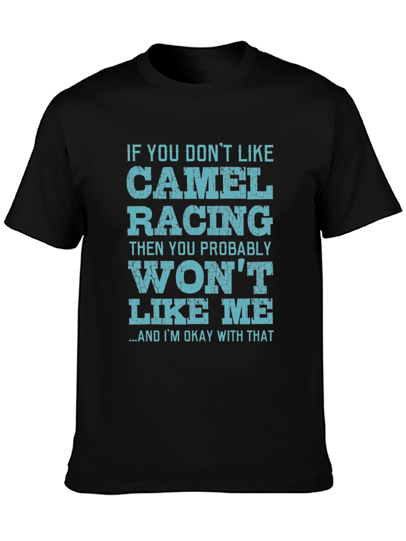 Black Camel Racing Fan T-Shirt - If You Don't Like It view 3