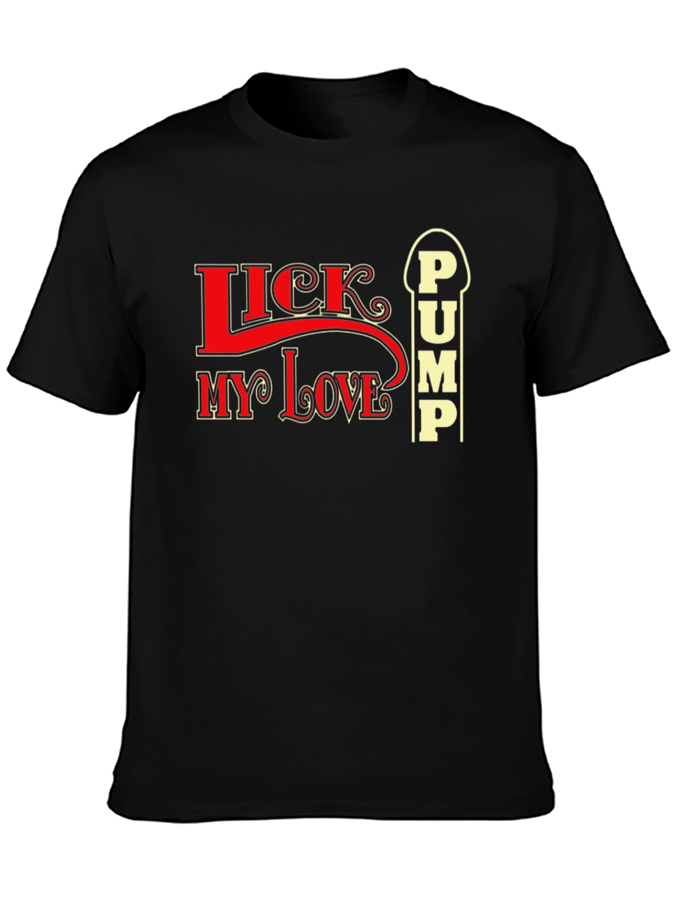 Black Lick My Love Pump Funny Graphic T-Shirt view 3
