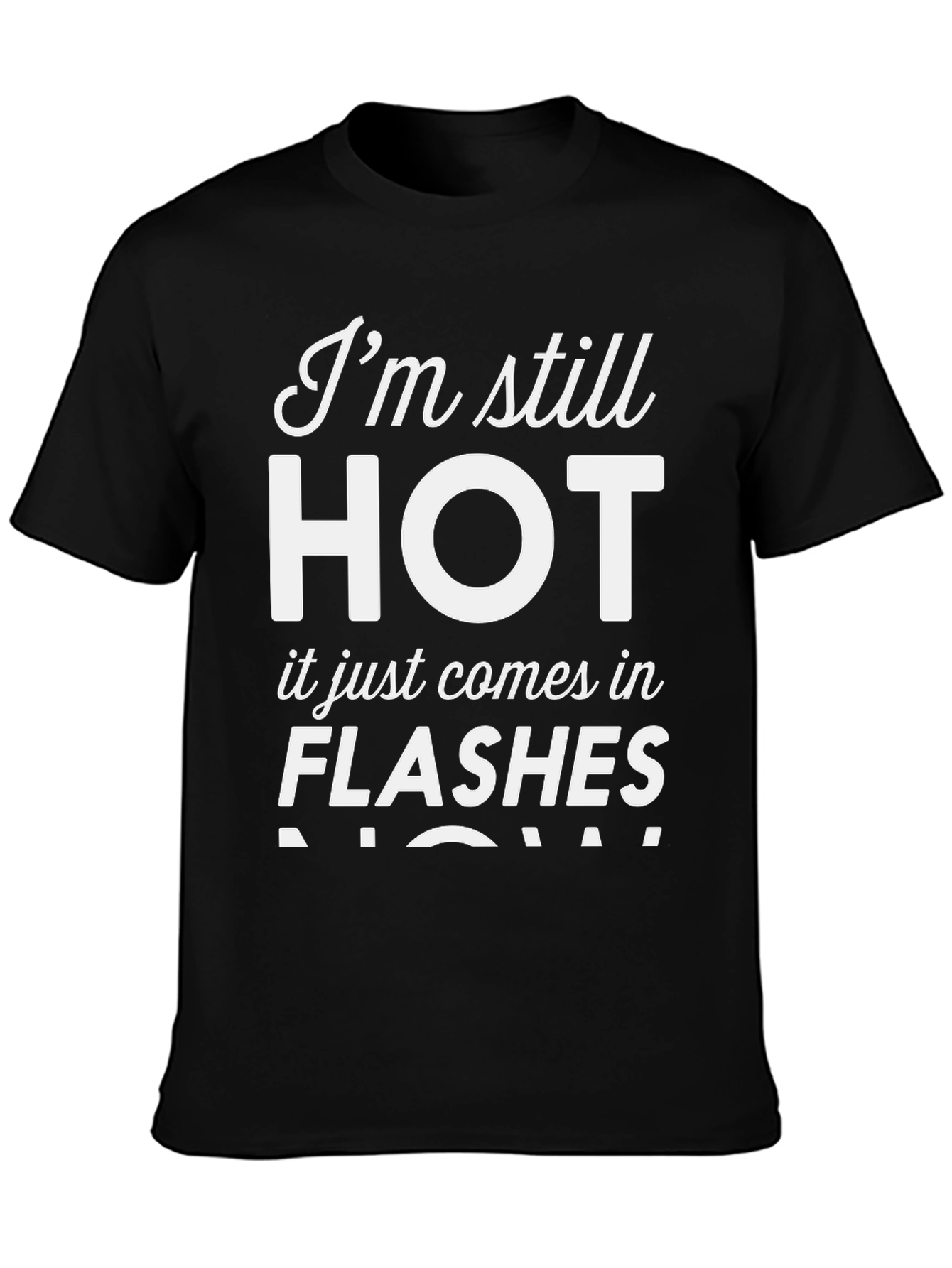 Black I'm Still HOT - Funny Women's T-Shirt view 3