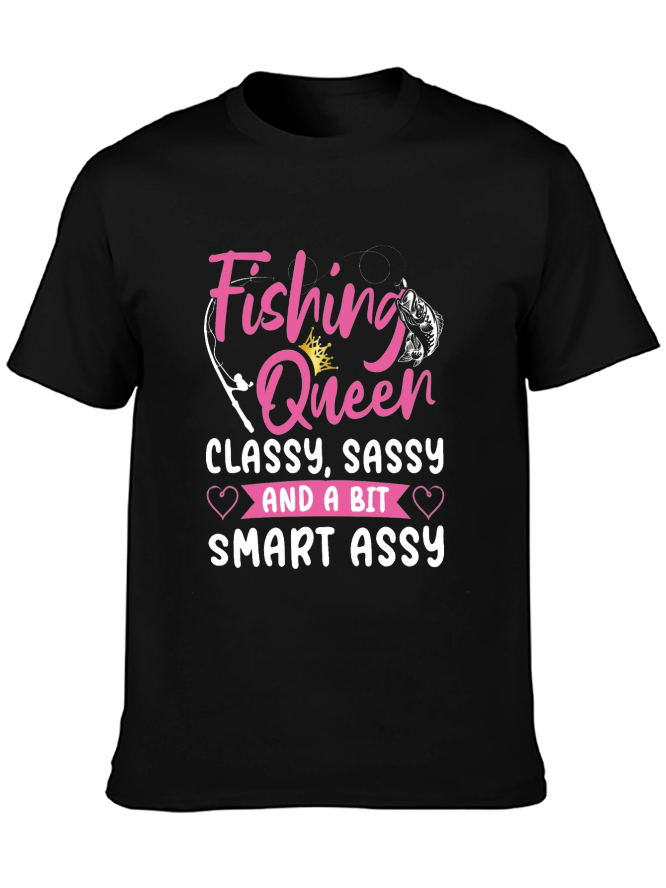 Black Fishing Queen T-Shirt - Classy, Sassy, Smart Assy view 3