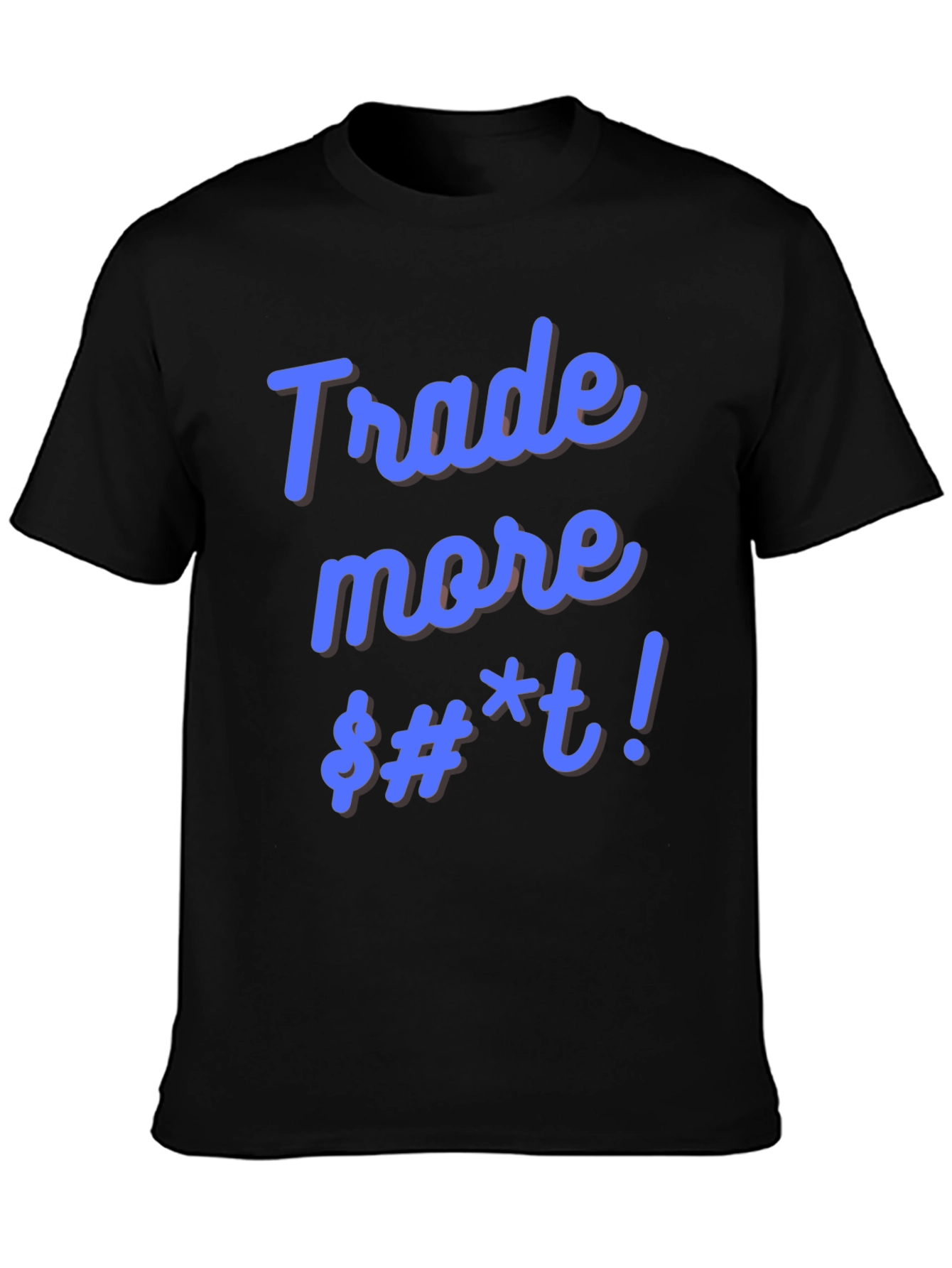 Trade More Funny Black T-Shirt - 3