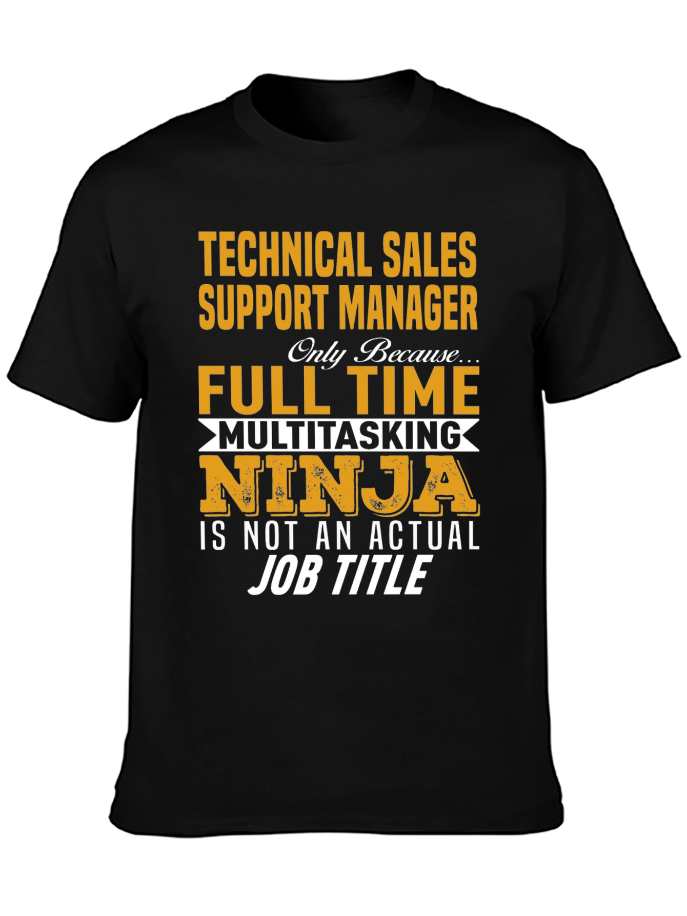 Black Technical Sales Support Manager Novelty T-Shirt view 3