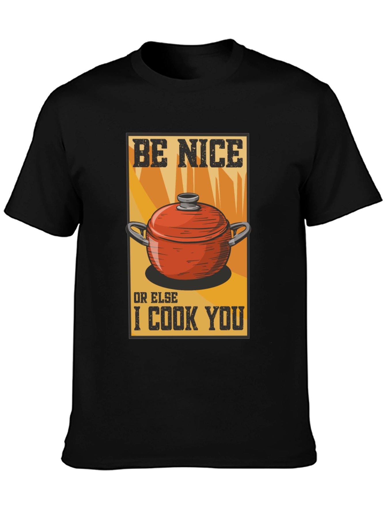 Black Be Nice or Else I Cook You Graphic Tee view 3