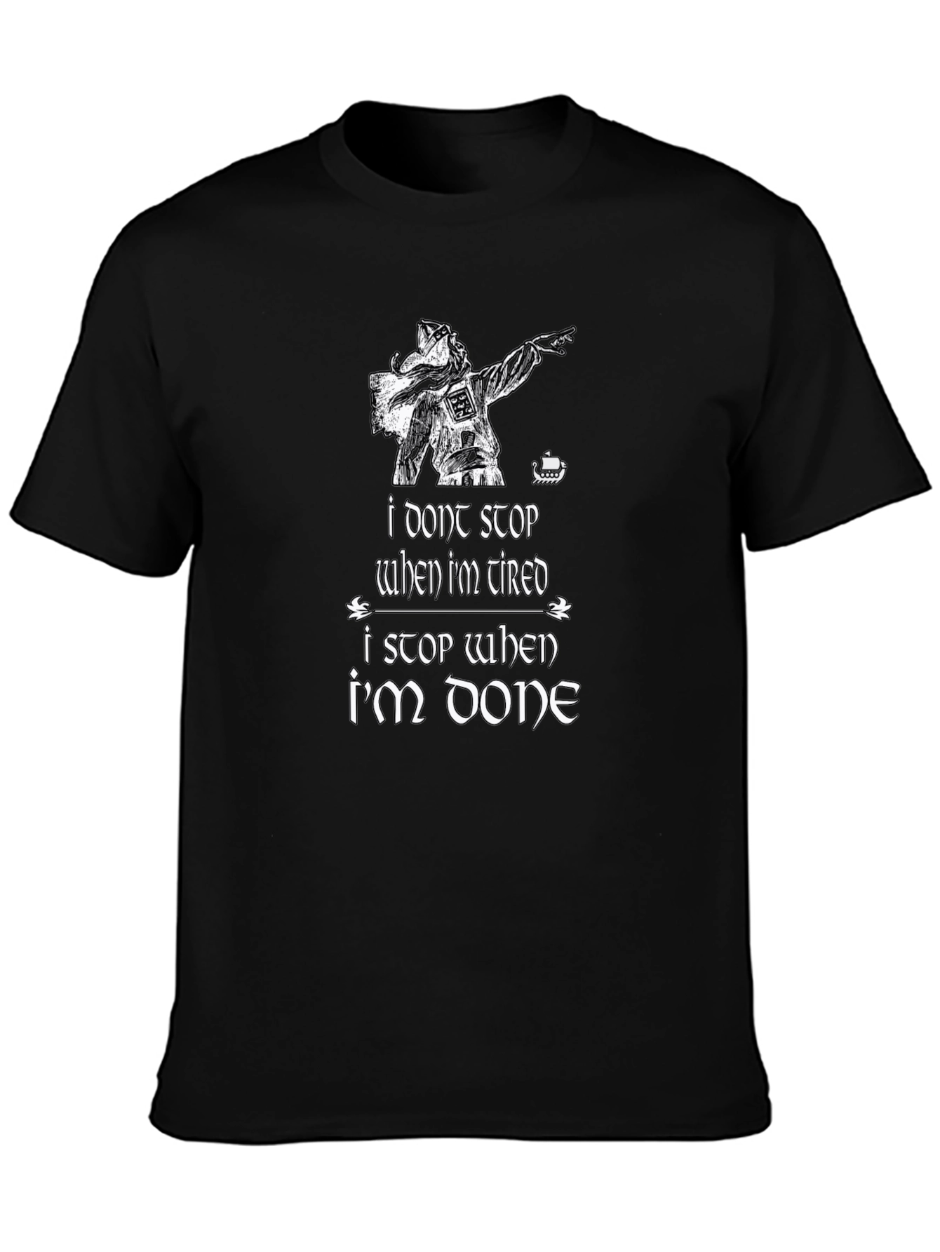 Black Viking Dab T-Shirt - I Don't Stop When I'm Tired view 3