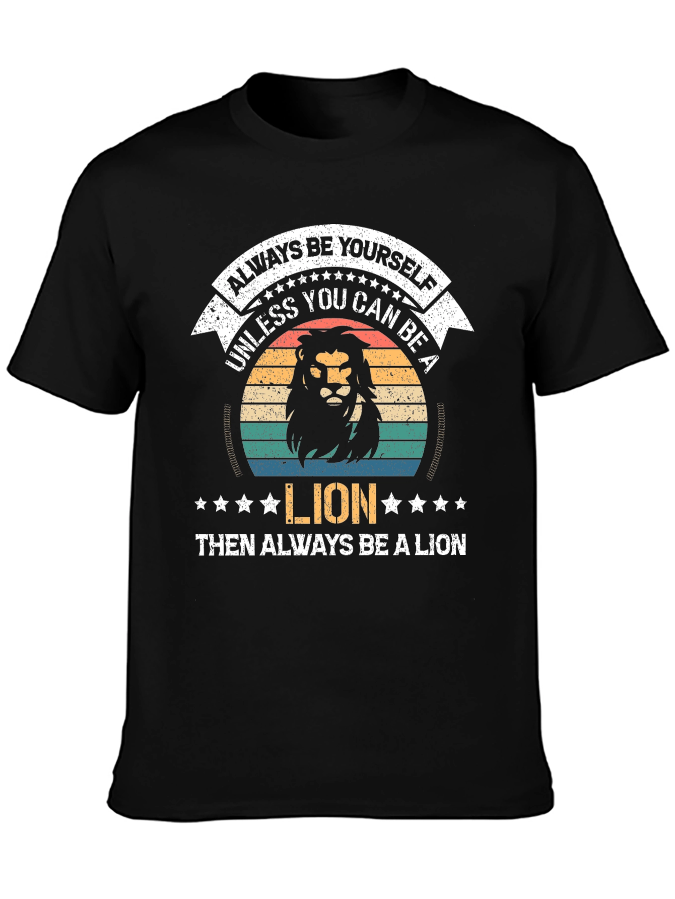Black Always Be Yourself Unless You Can Be A Lion T-Shirt view 3