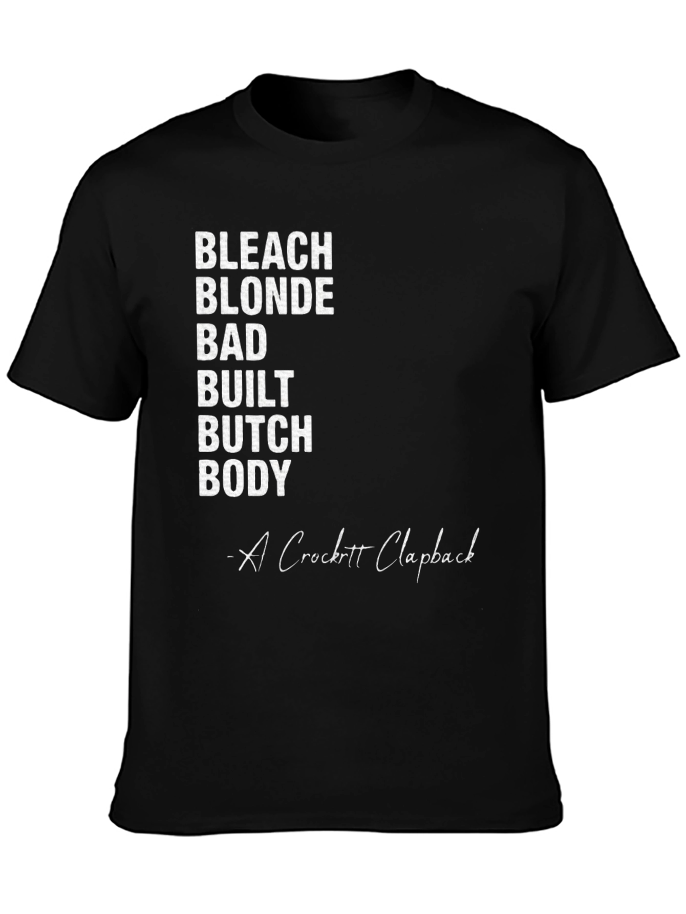 Black Bleach Blonde Bad Built Butch Body T-Shirt view 3