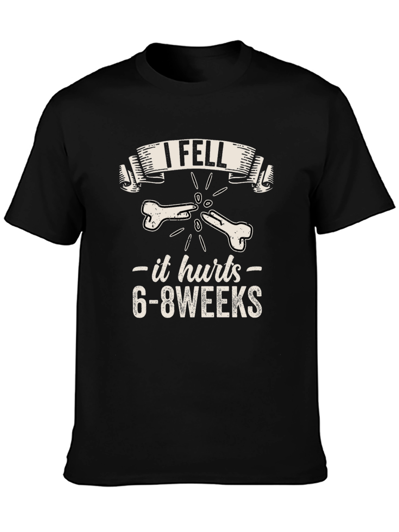 Black I Fell It Hurts 6-8 Weeks Funny Bone Fracture Graphic T-Shirt view 3