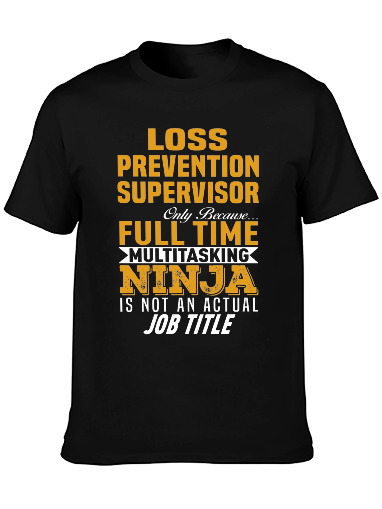 Black Loss Prevention Supervisor Full Time Ninja T-Shirt view 3