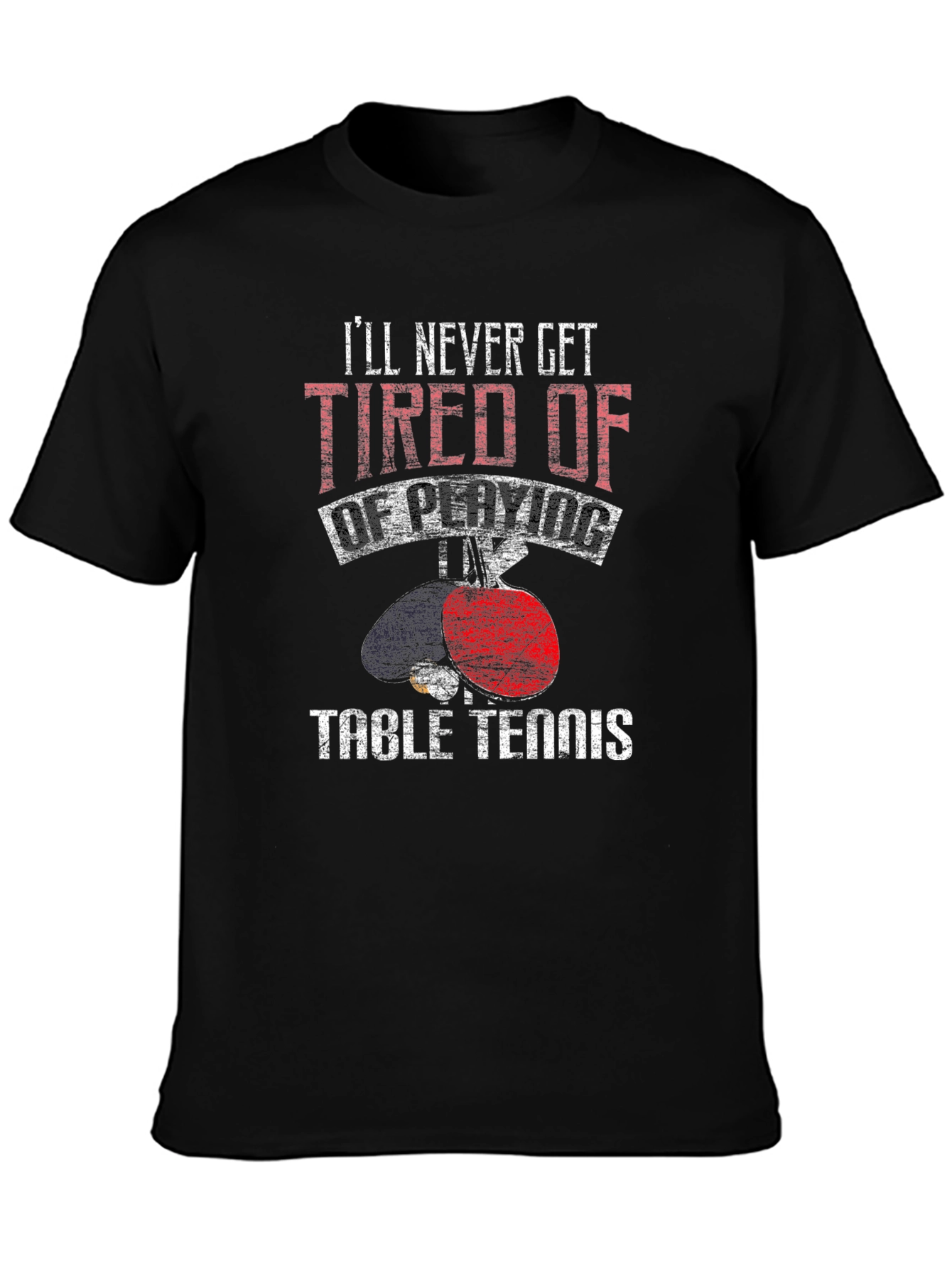 Black Table Tennis Graphic Tee: I'll Never Get Tired view 3