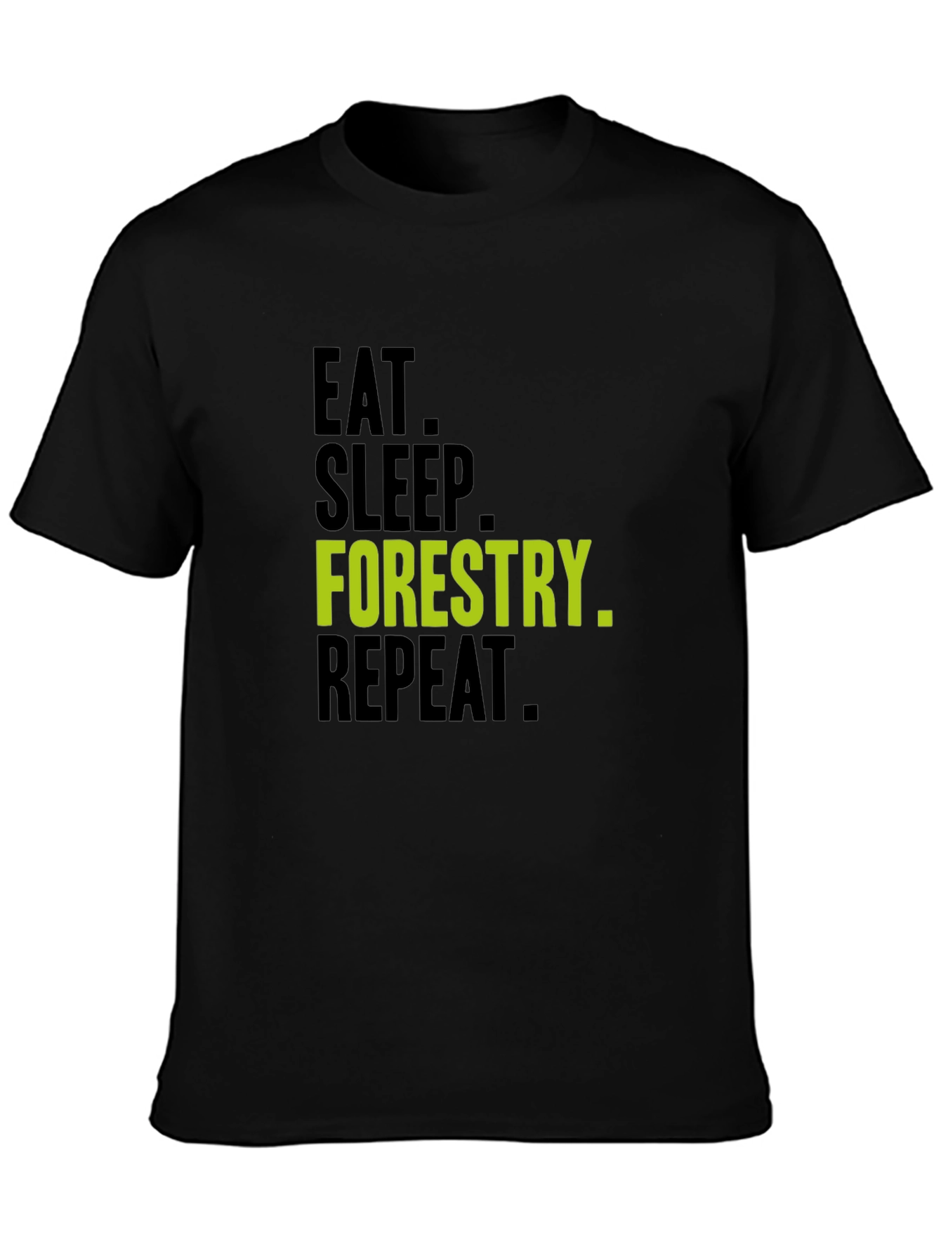 Black Eat Sleep Forestry Repeat T-Shirt view 3