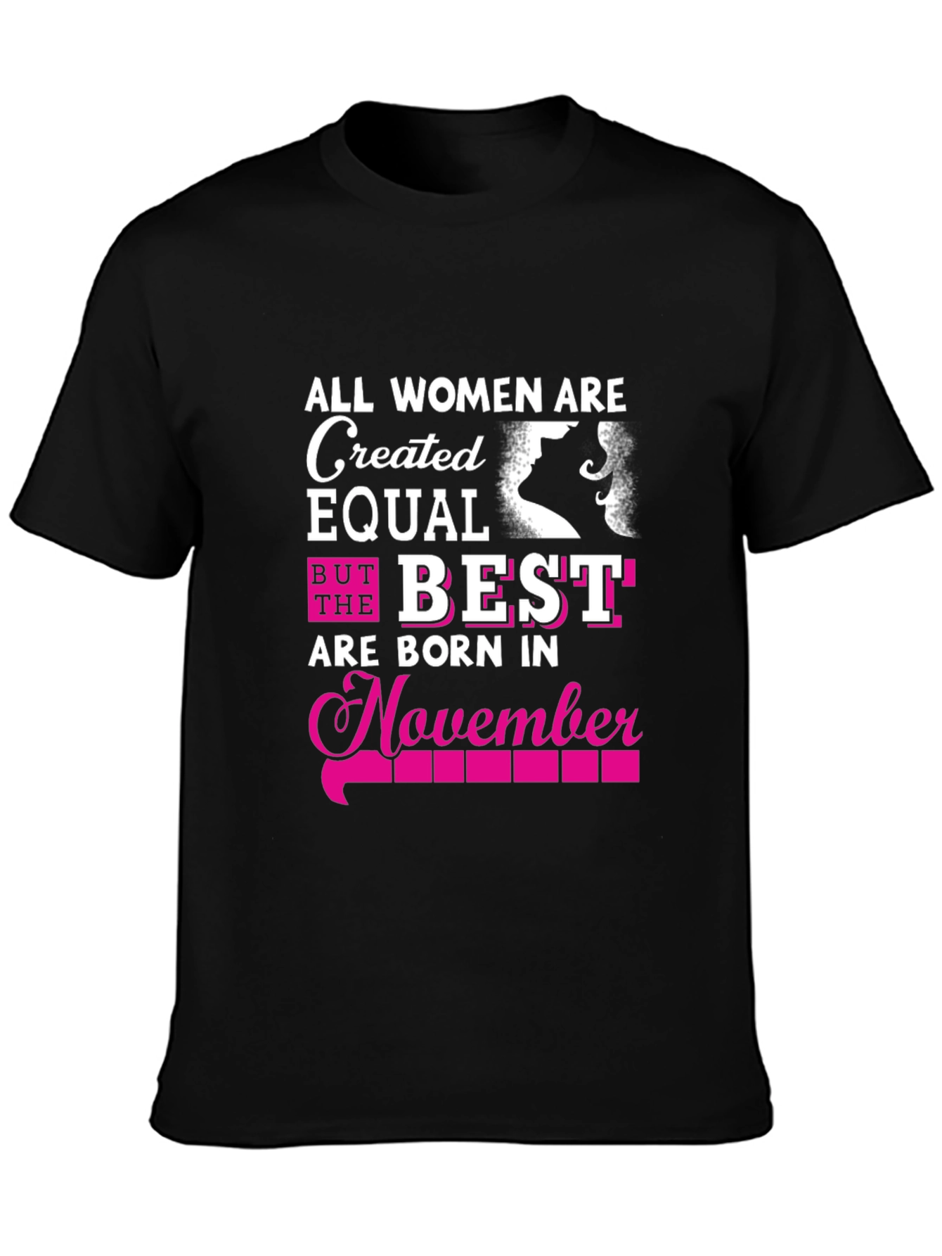 Black All Women Are Created Equal November Birthday T-Shirt view 3