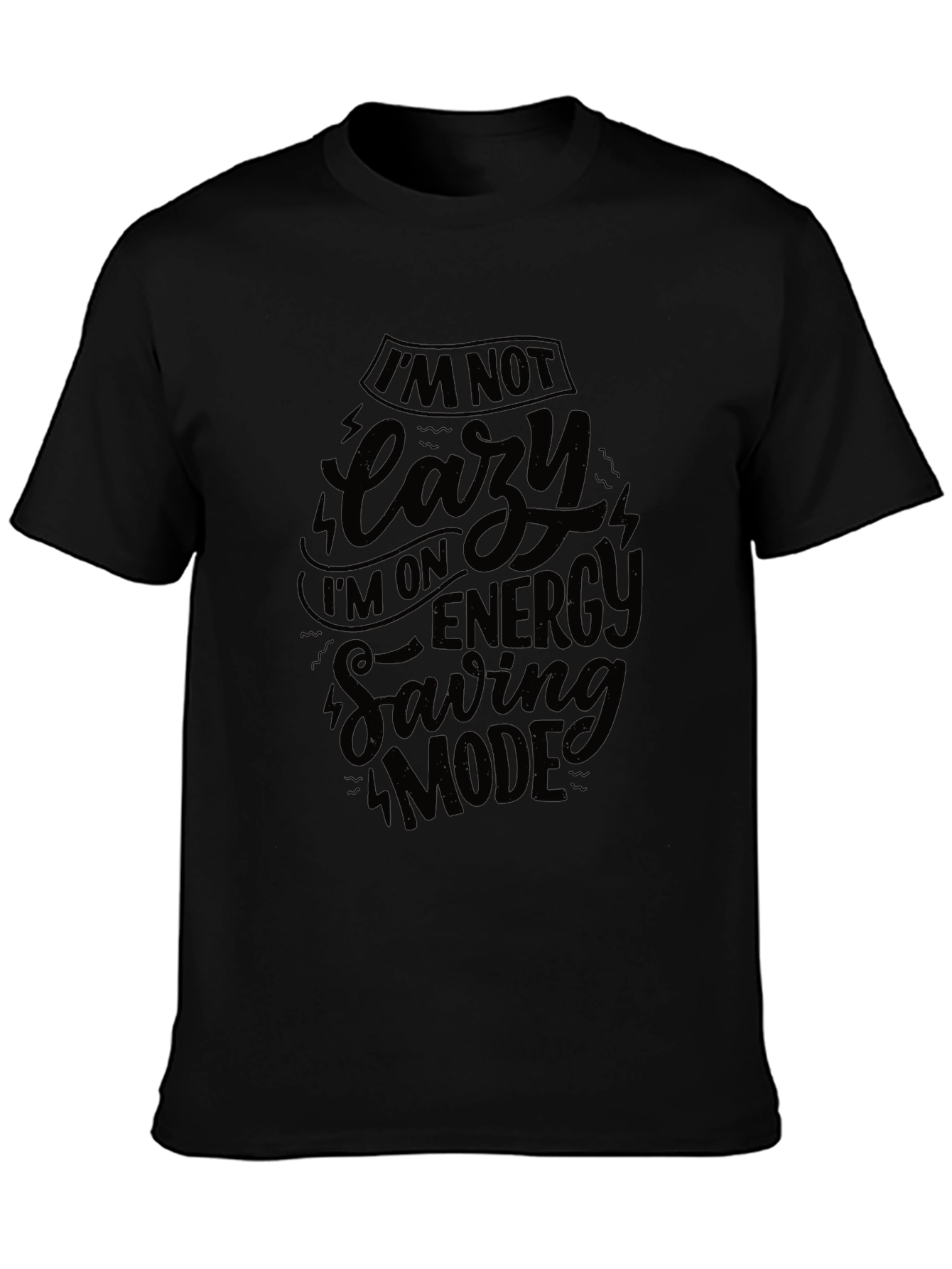 Black I'm Not Lazy Energy Saving Mode Black T-Shirt view 3