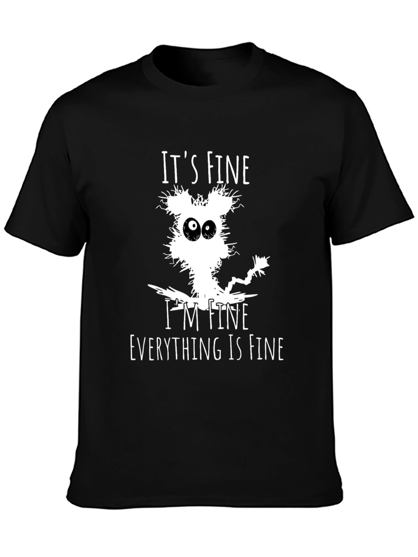 Black It's Fine I'm Fine Everything Is Fine T-Shirt view 3
