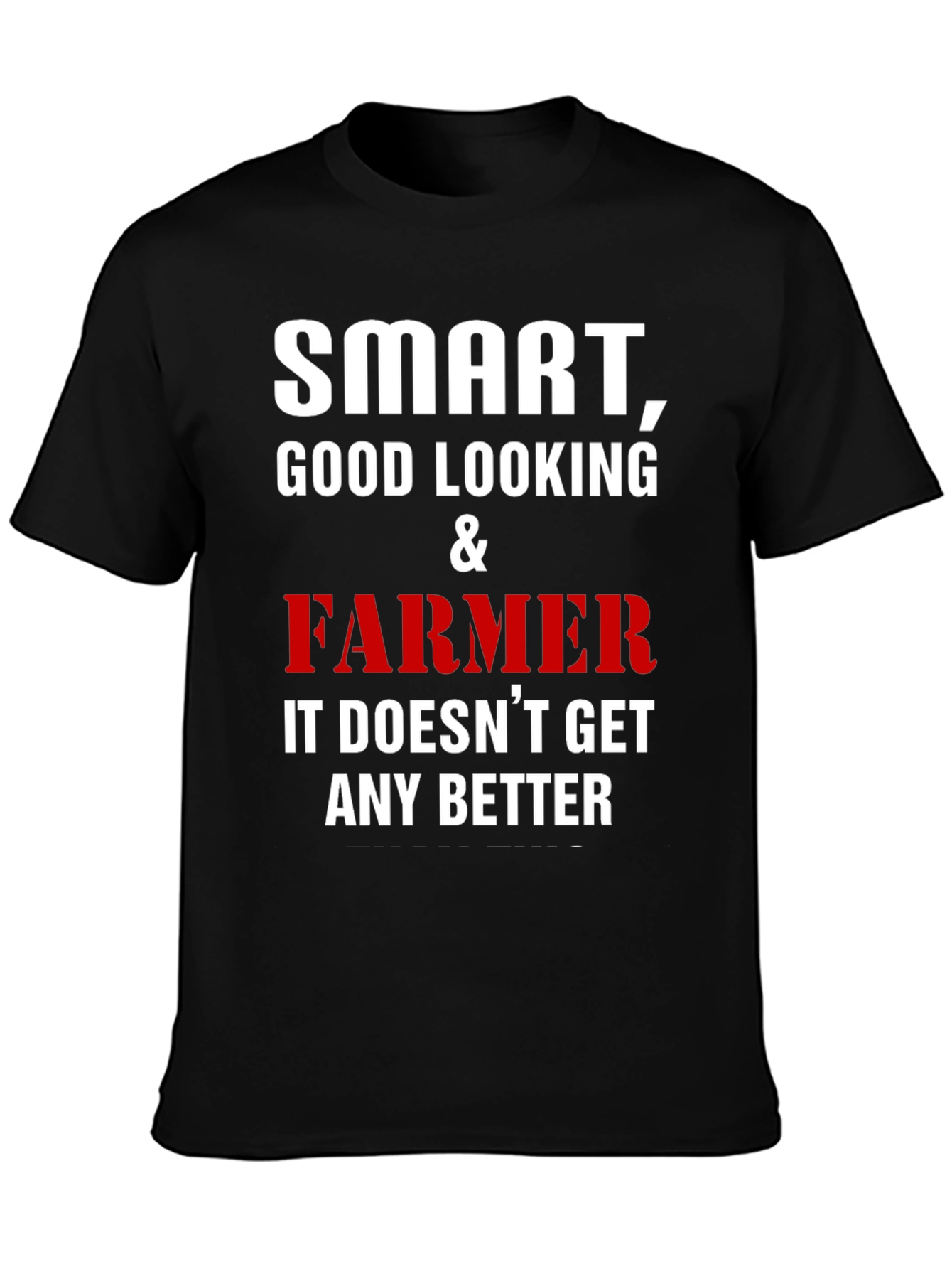 Black Smart Good Looking Farmer T-Shirt view 3