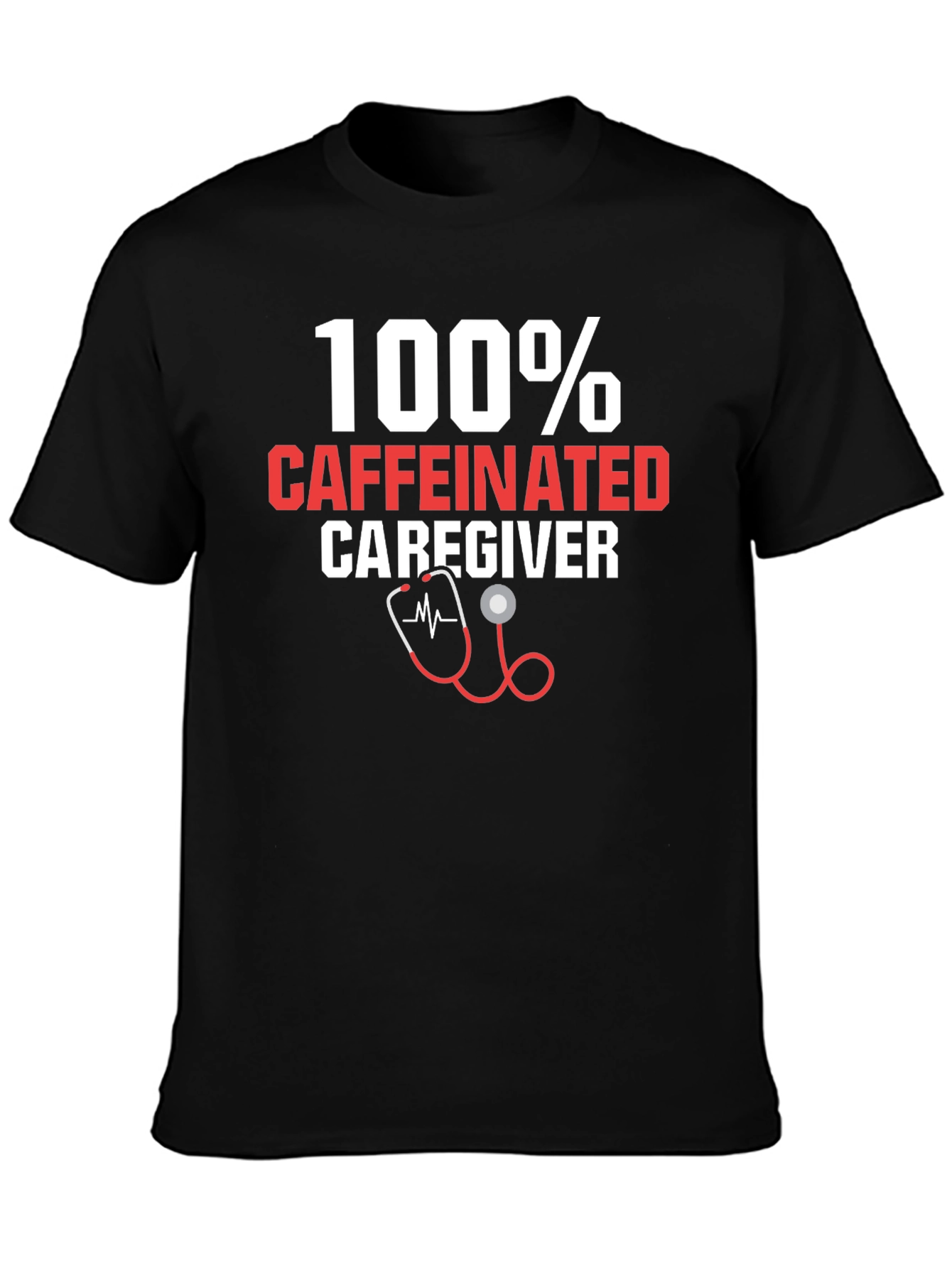 100% Caffeinated Caregiver T-Shirt - 3