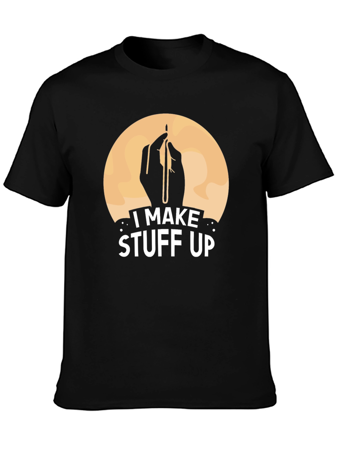 Black I Make Stuff Up T-Shirt - Funny Artist Tee view 3