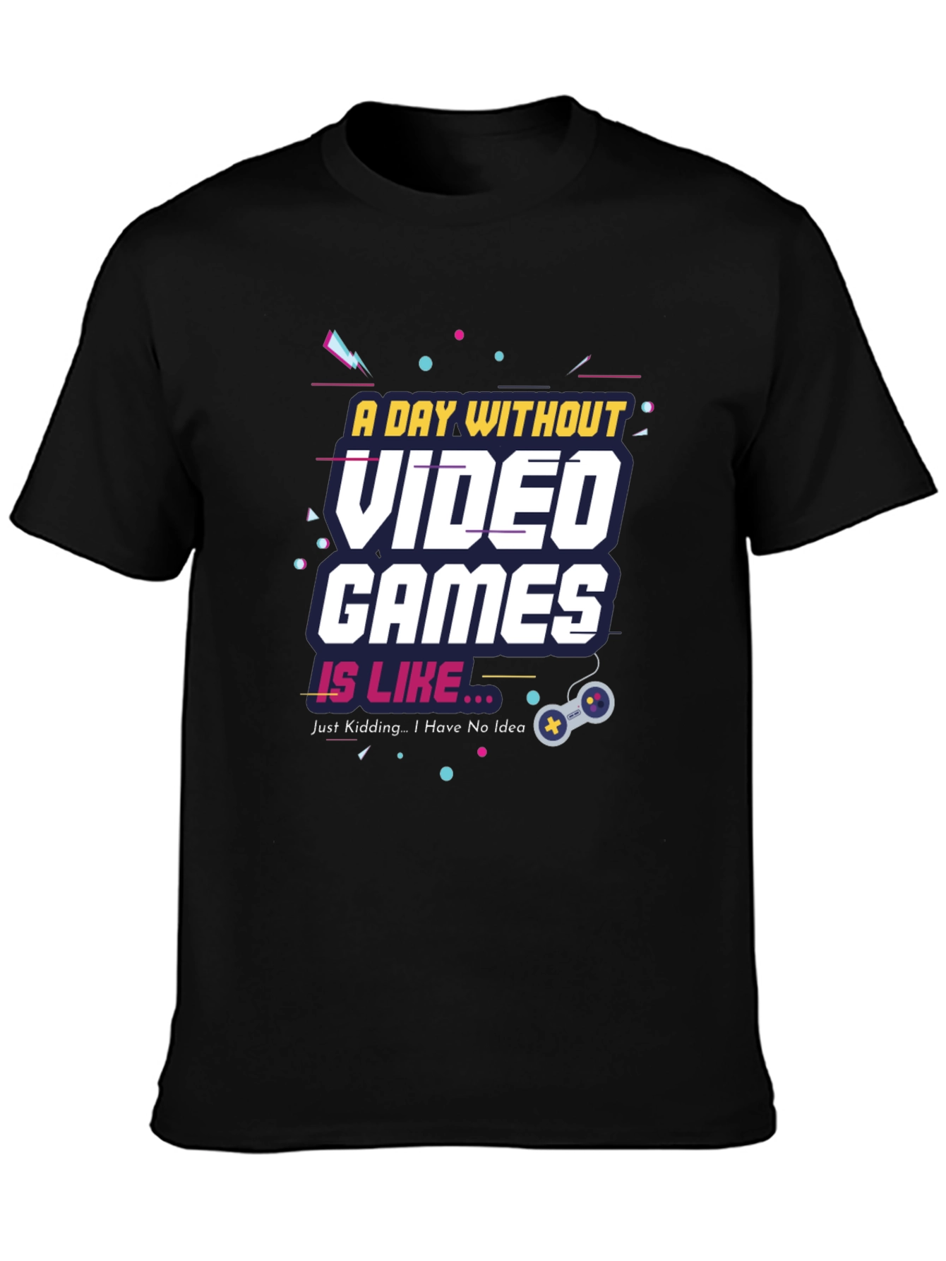 Black A Day Without Video Games Funny T-Shirt view 3
