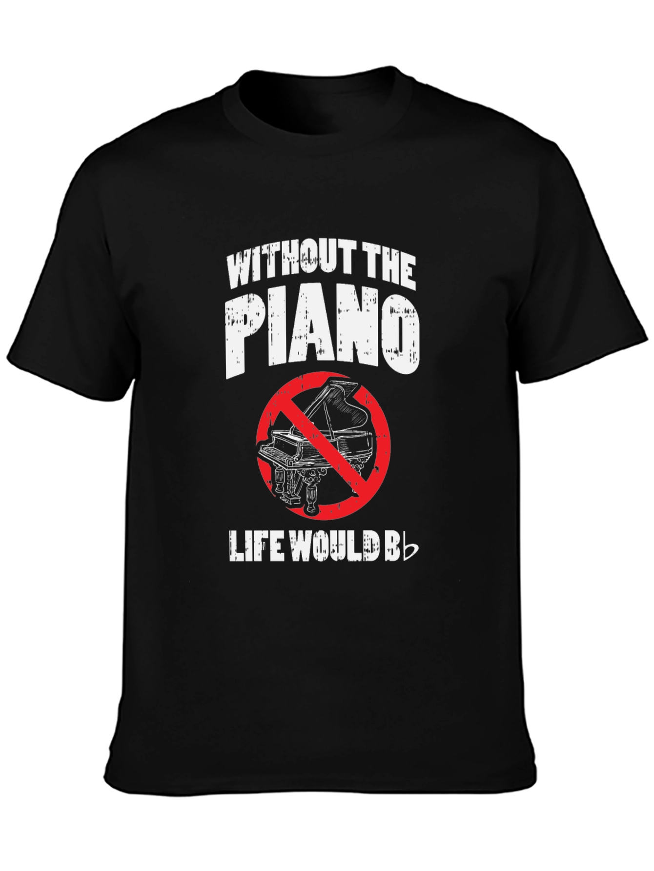 Black Piano T-Shirt - Without the Piano Life Would Be Flat view 3