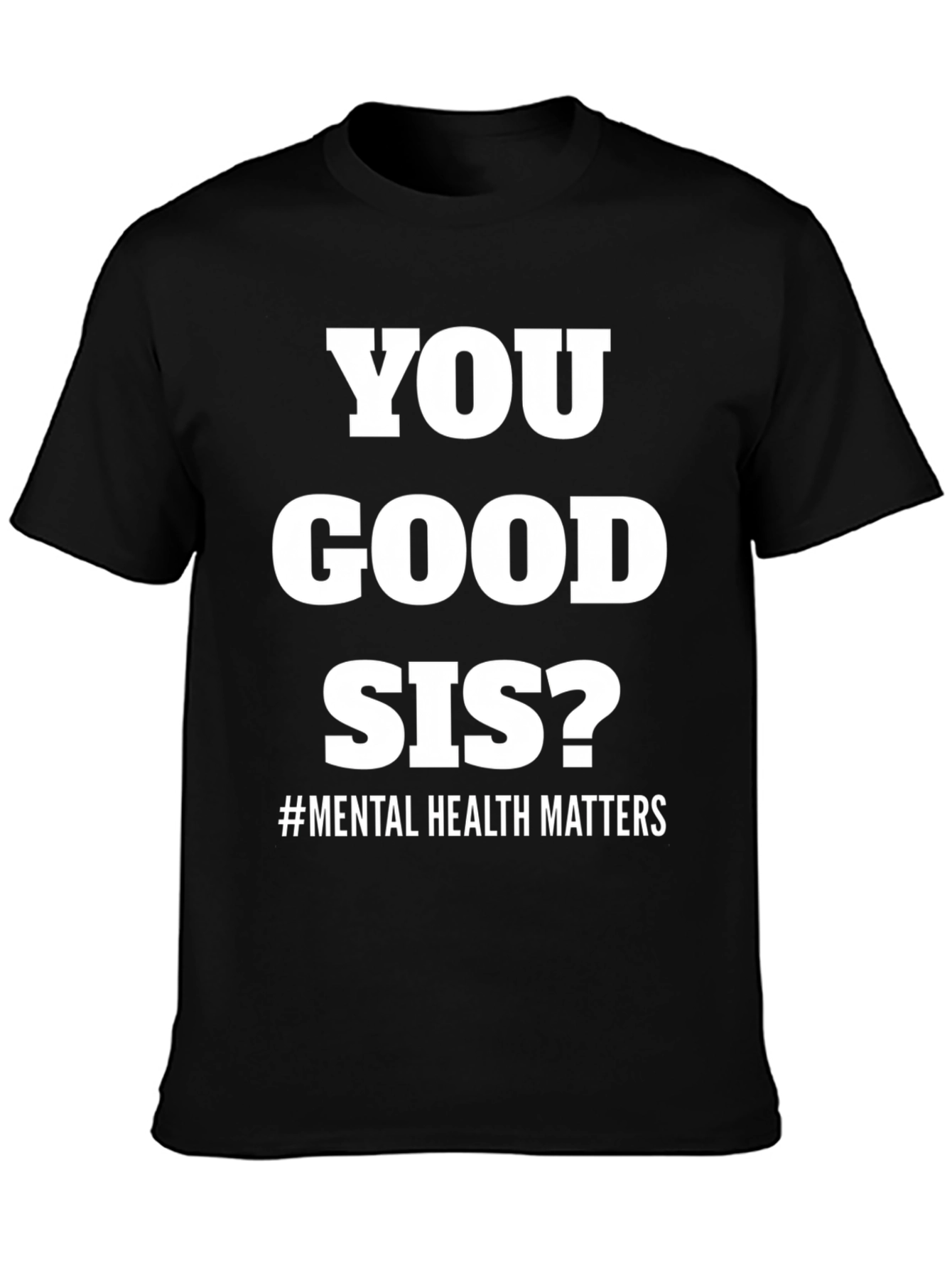 Black You Good Sis? Mental Health Matters Tee view 3