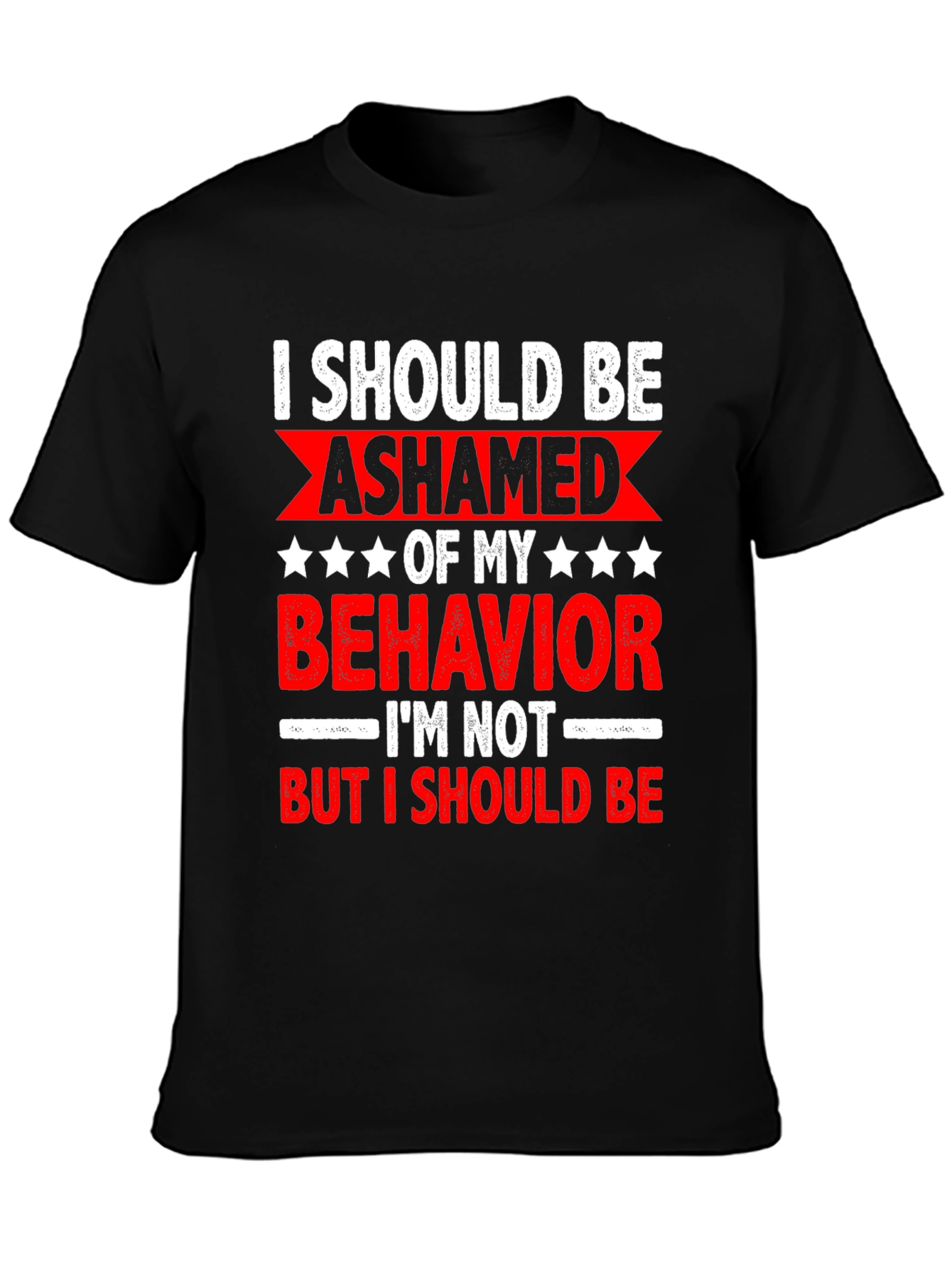Black Funny Sarcastic Graphic Tee - I Should Be Ashamed view 3