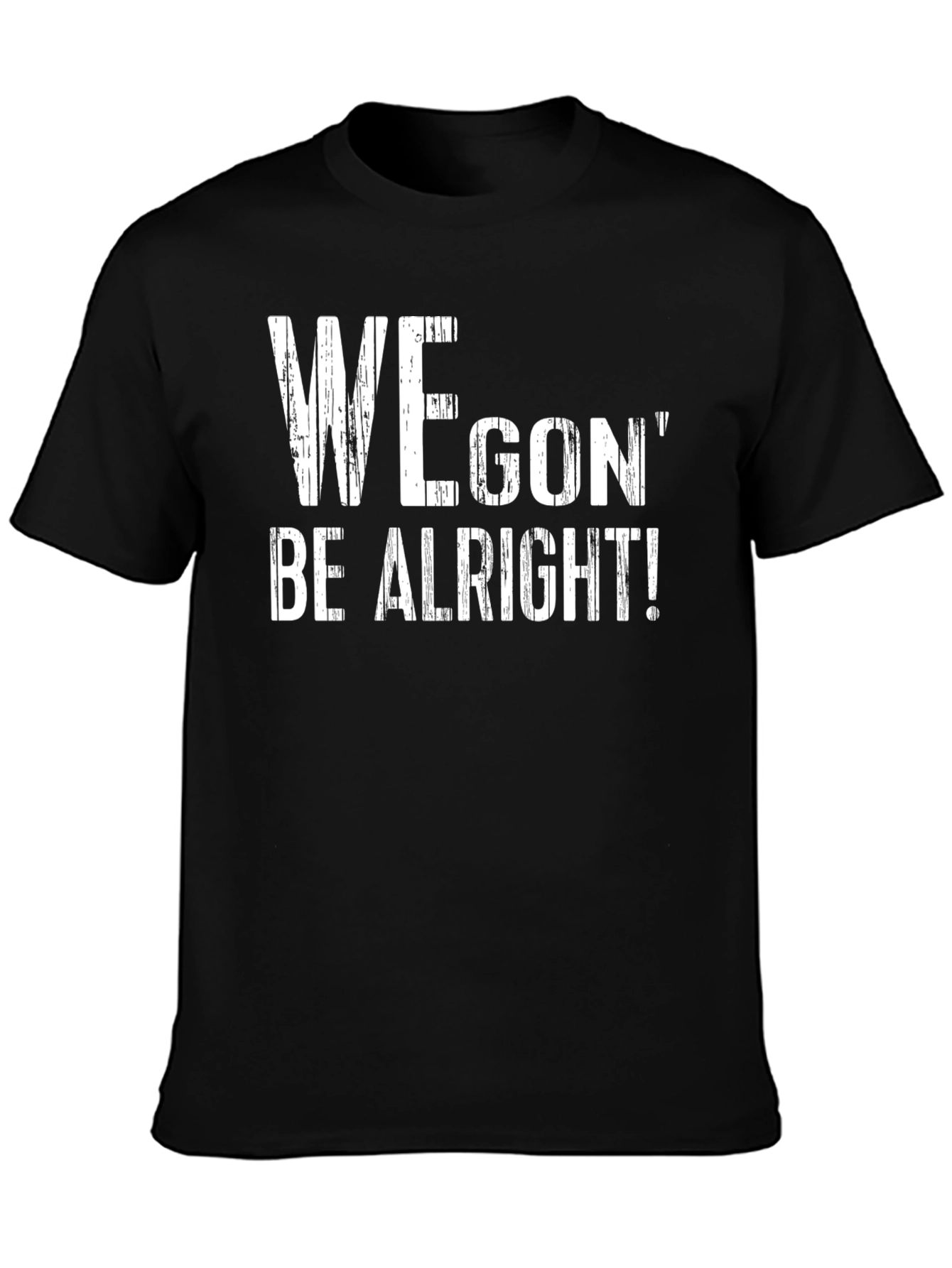 Black We Gon' Be Alright T-Shirt - Positive Message Tee view 3