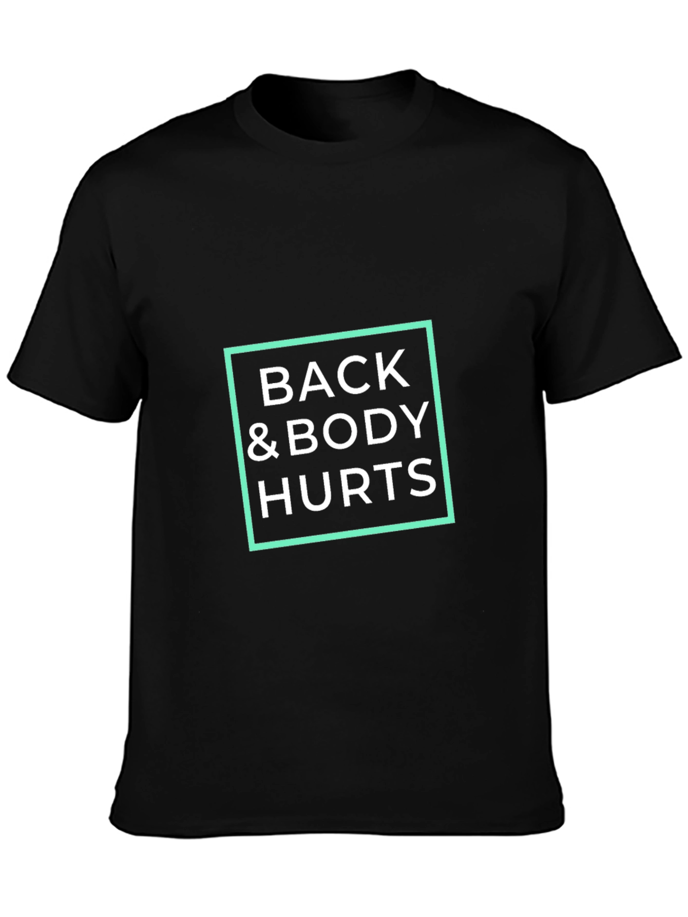 Black Back & Body Hurts T-Shirt - Funny Sarcastic Tee view 3