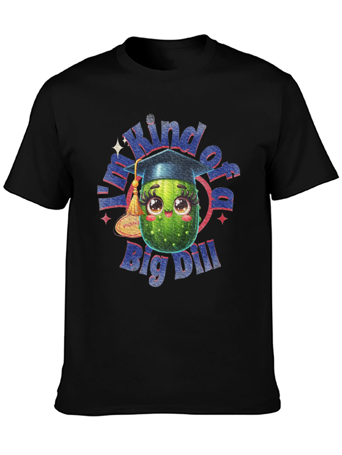 Black Kind of a Big Dill T-Shirt - Graduation Gift view 3