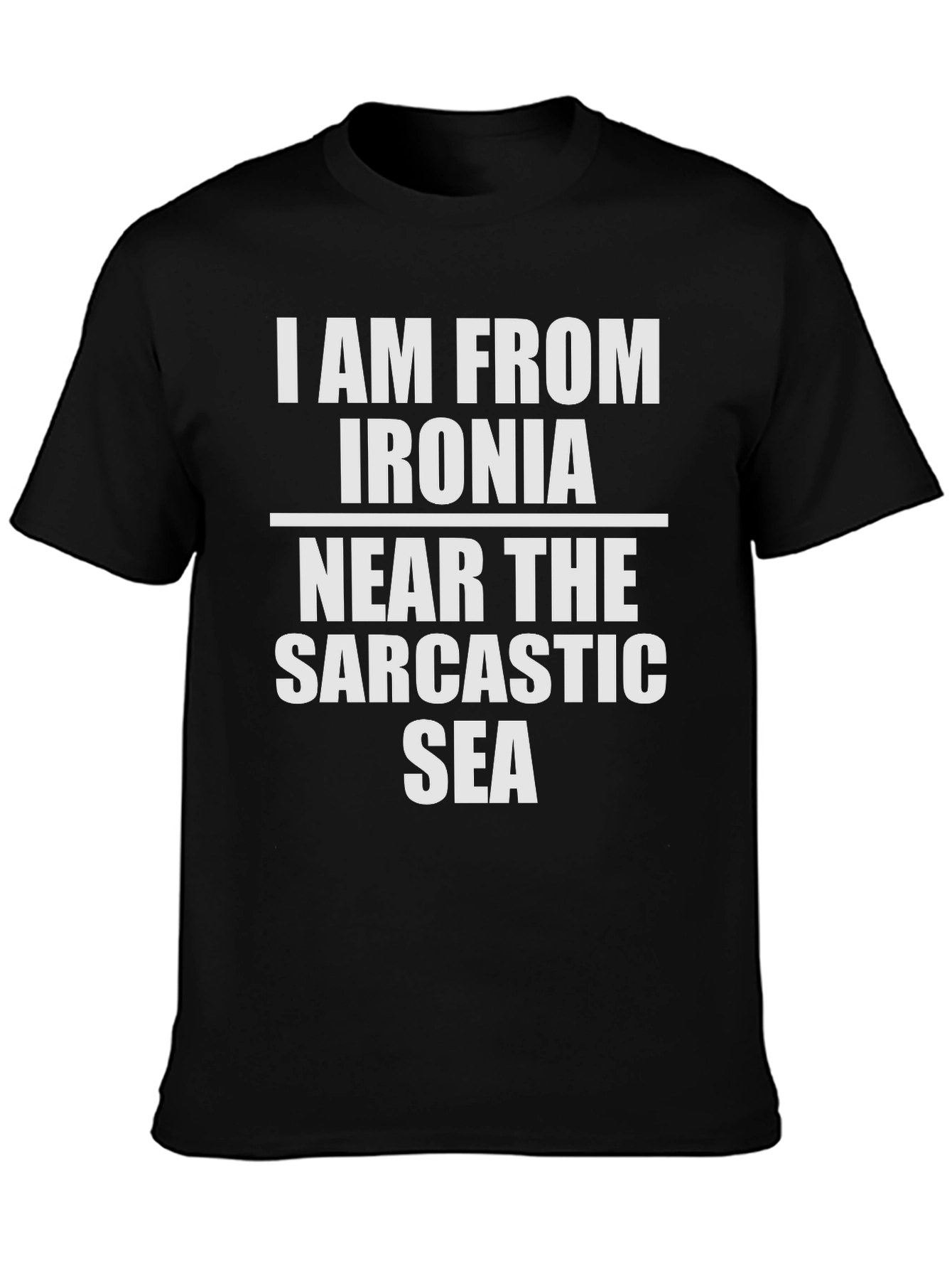 Black I Am From Ironia Sarcastic Sea T-Shirt view 3