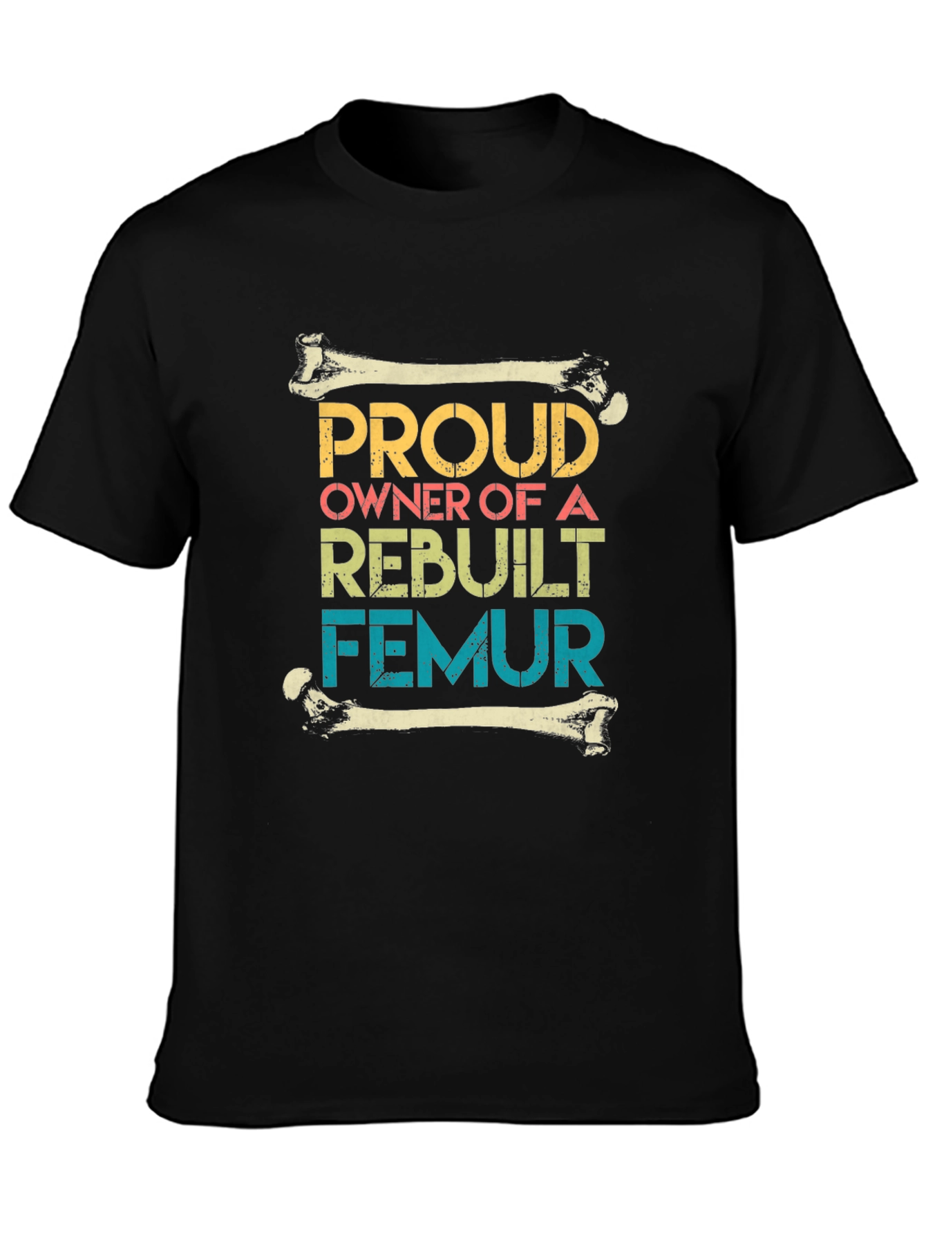 Black Proud Rebuilt Femur Owner T-Shirt view 3