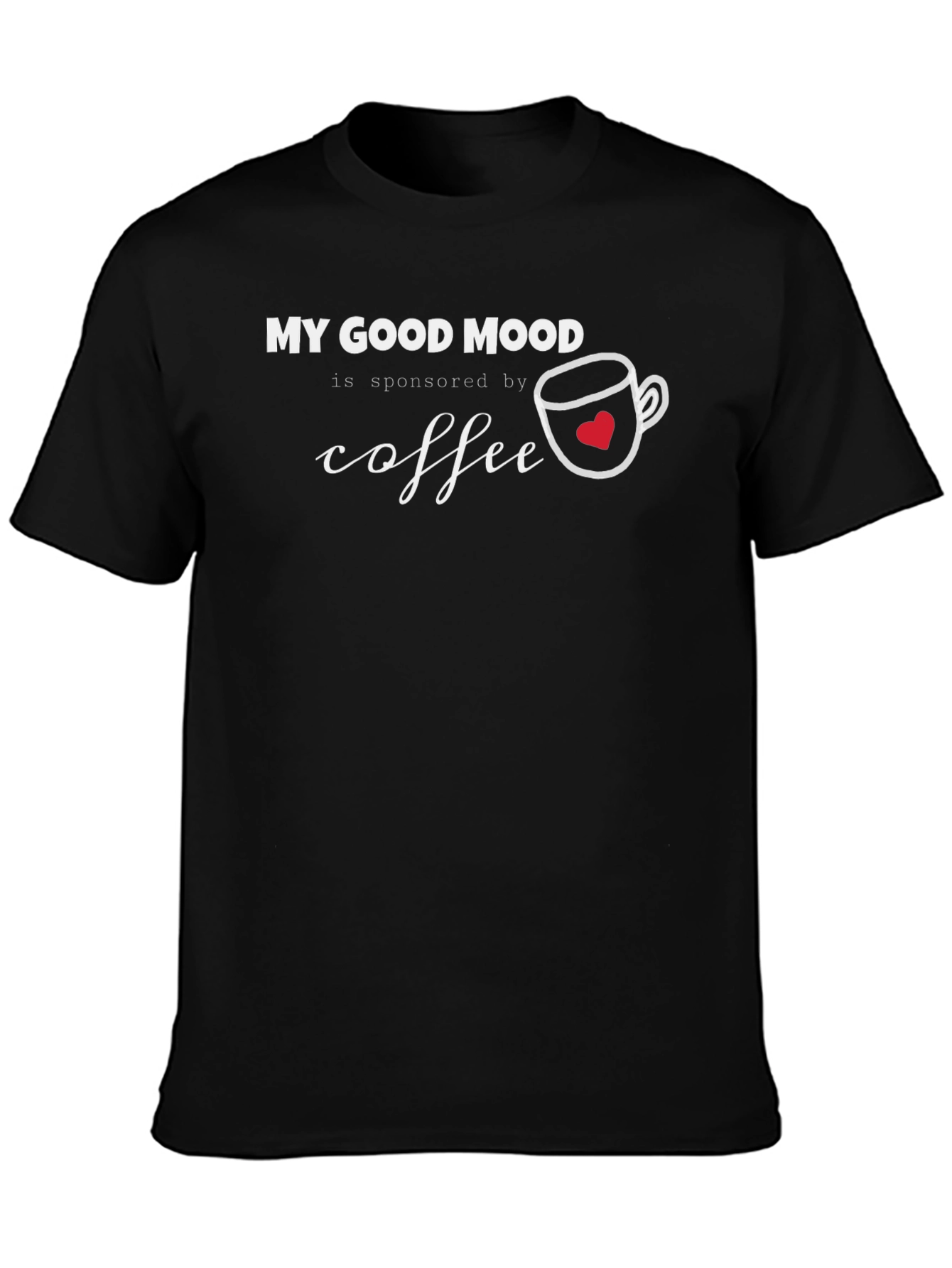 Black My Good Mood Sponsored by Coffee T-Shirt view 3