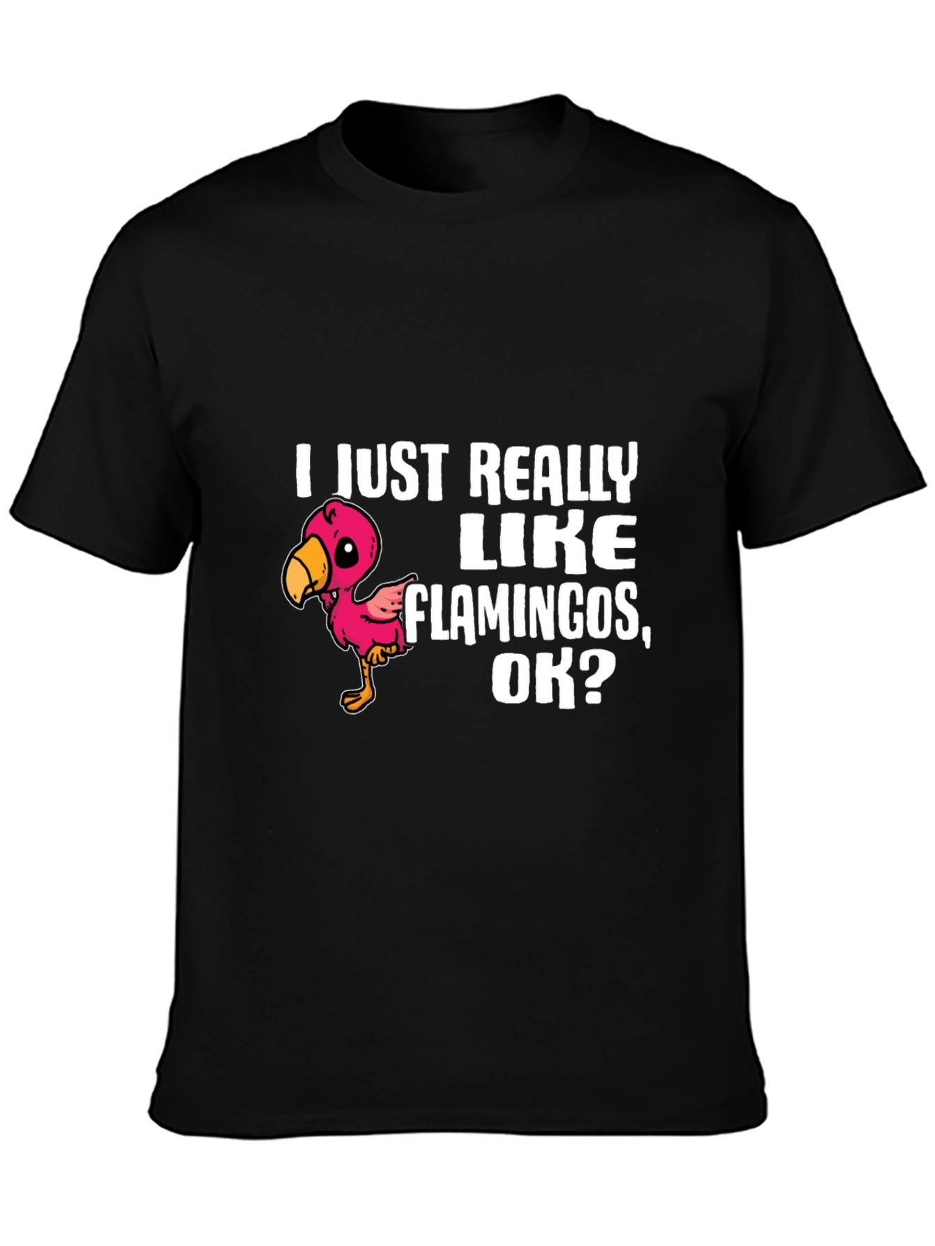 Black Flamingo Lover T-Shirt - I Just Really Like Flamingos, OK? view 3