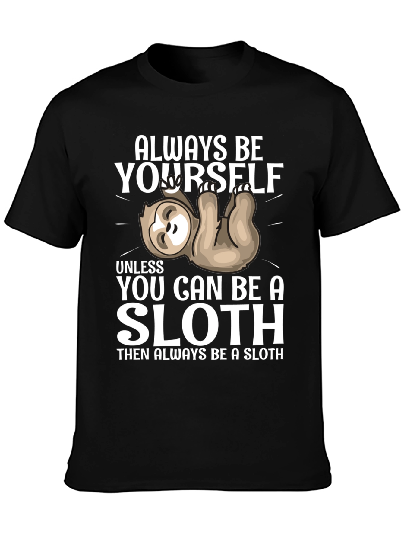 Black Always Be Yourself Sloth T-Shirt Funny Graphic Tee view 3