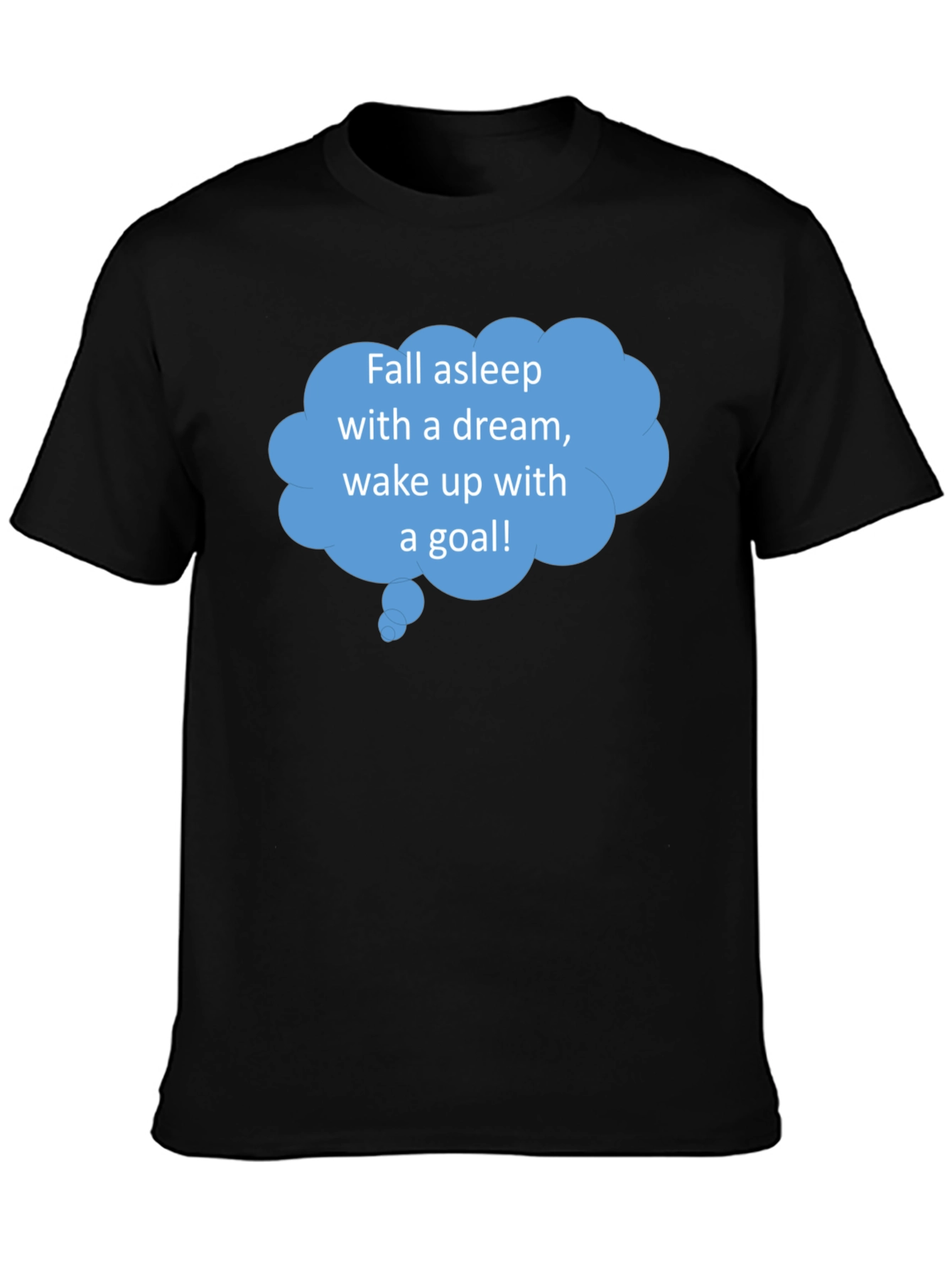 Black Dream Goal T-Shirt - Motivational Sleep Wake view 3