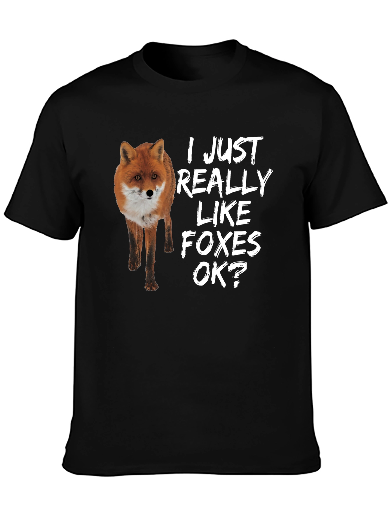 Black I Just Really Like Foxes OK? T-Shirt view 3