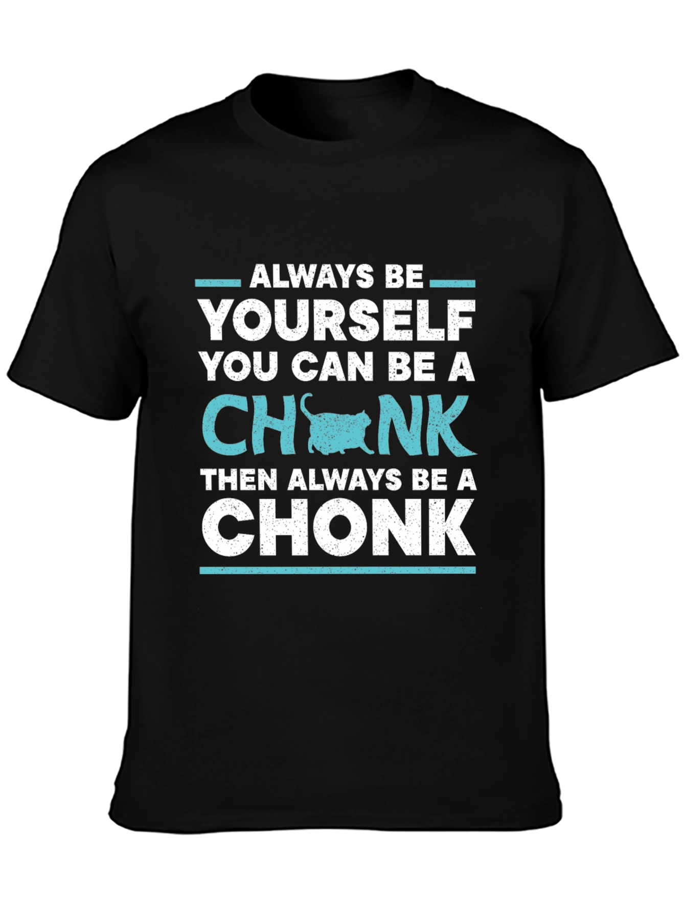 Black Be Yourself Chonk T-Shirt Funny Cat Lover Tee view 3