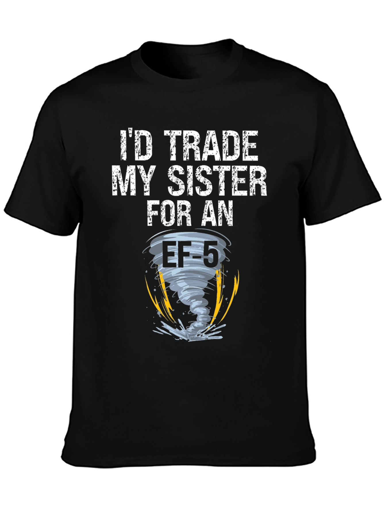 Black I'd Trade My Sister for an EF-5 Tornado Black T-Shirt view 3