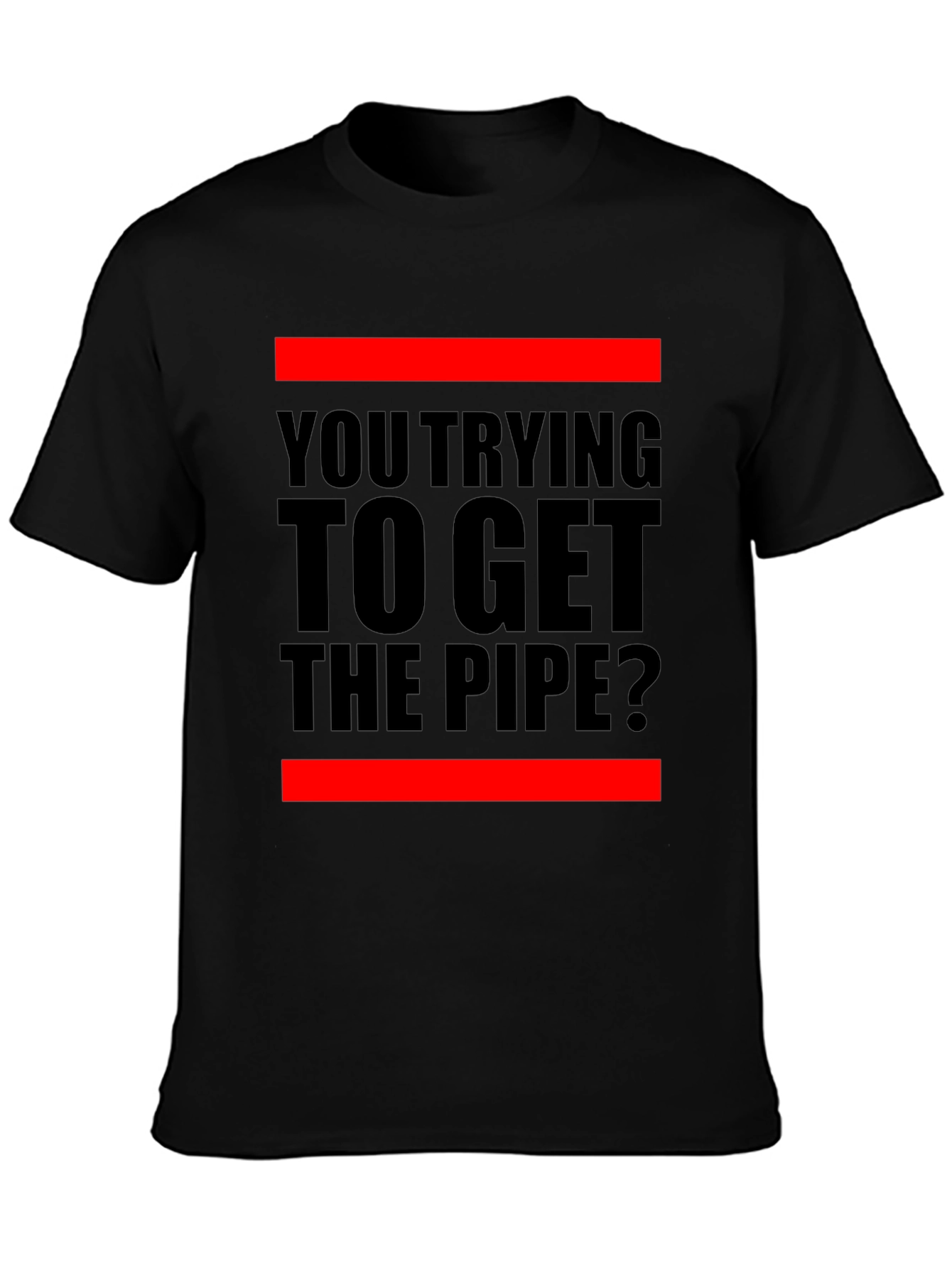 Black You Trying to Get the Pipe? Black Graphic Tee view 3