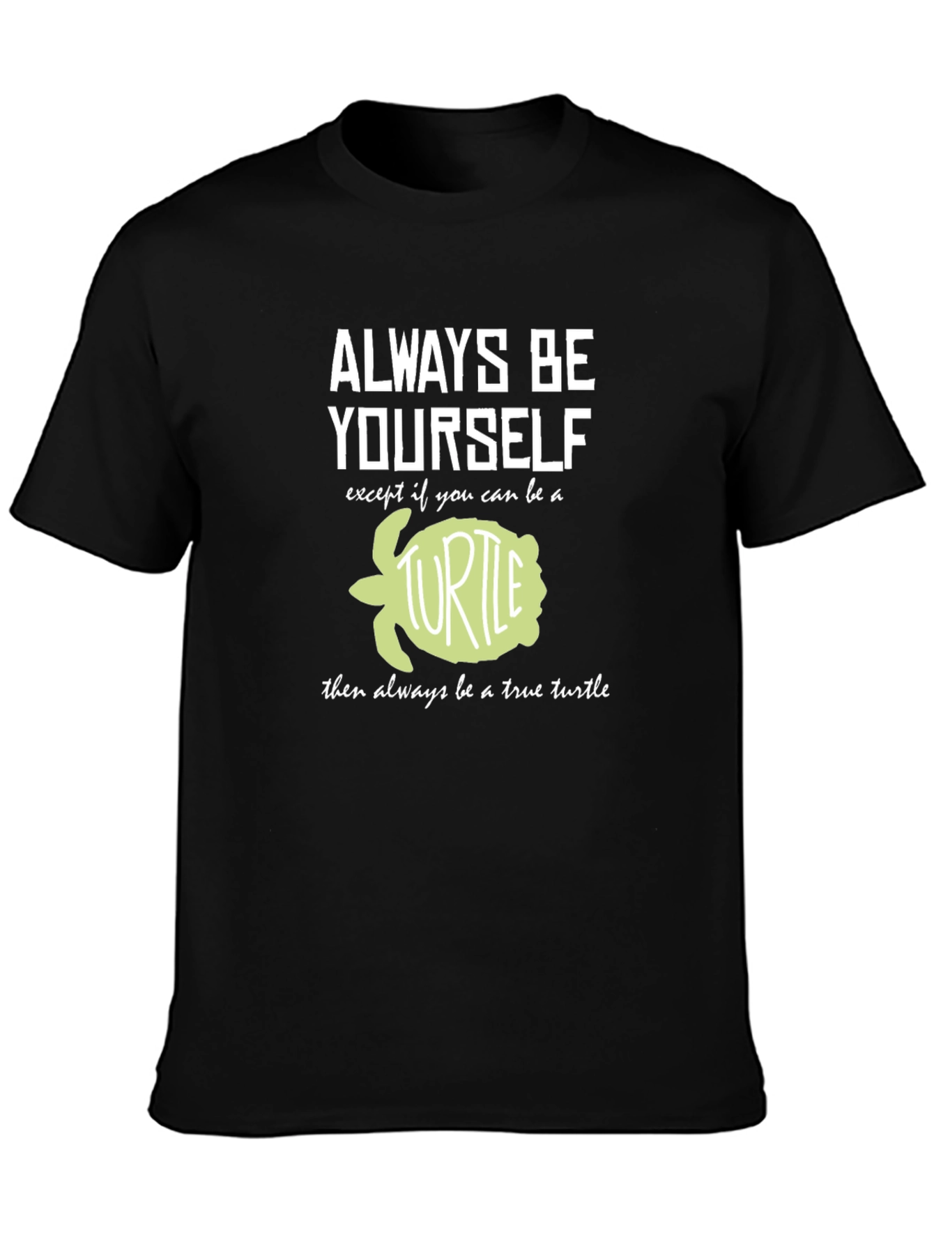 Black Always Be Yourself Turtle T-Shirt view 3