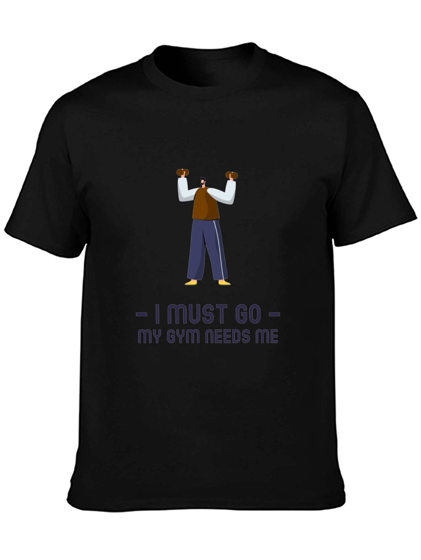 Black Gym Motivation T-Shirt: I Must Go, My Gym Needs Me view 3