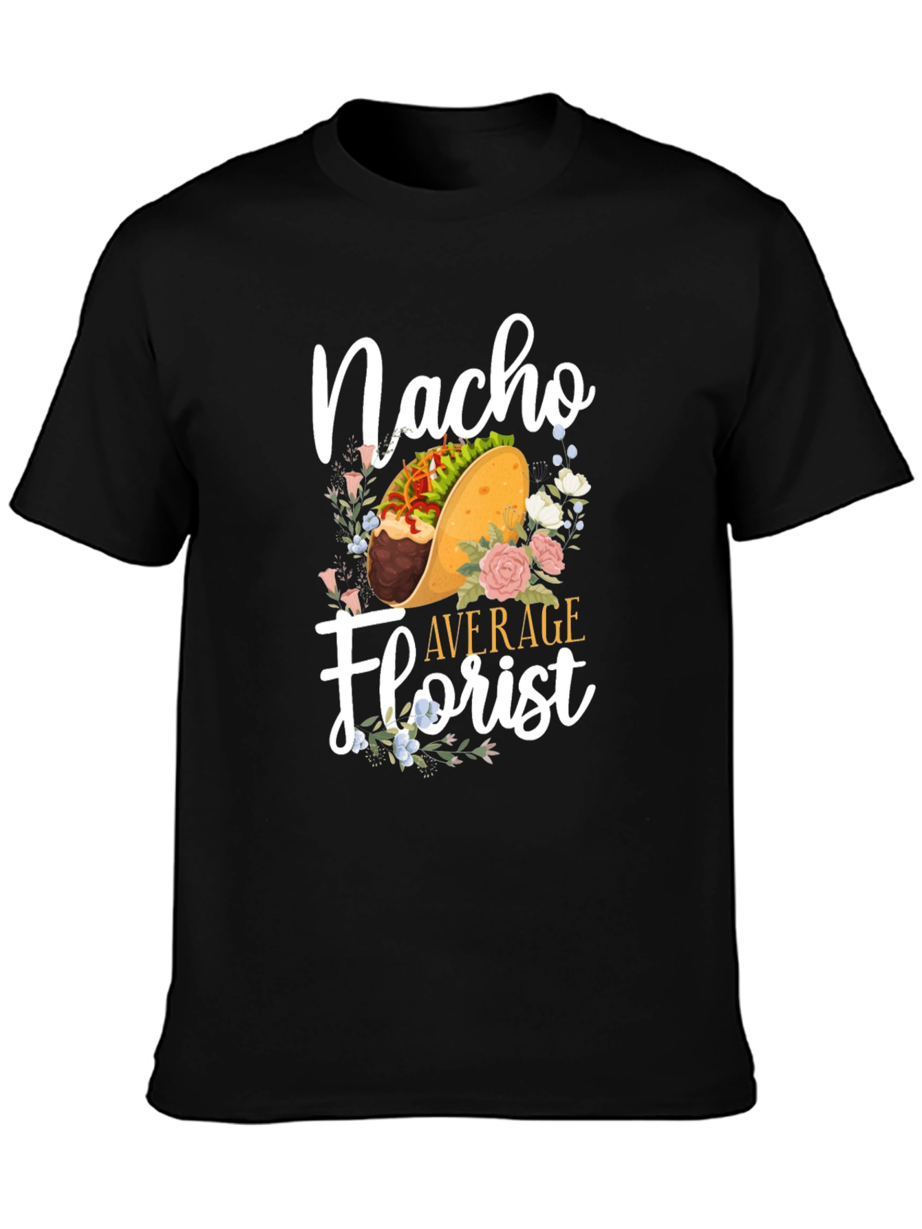 Black Nacho Average Florist T-Shirt - Unique Floral Graphic Tee view 3