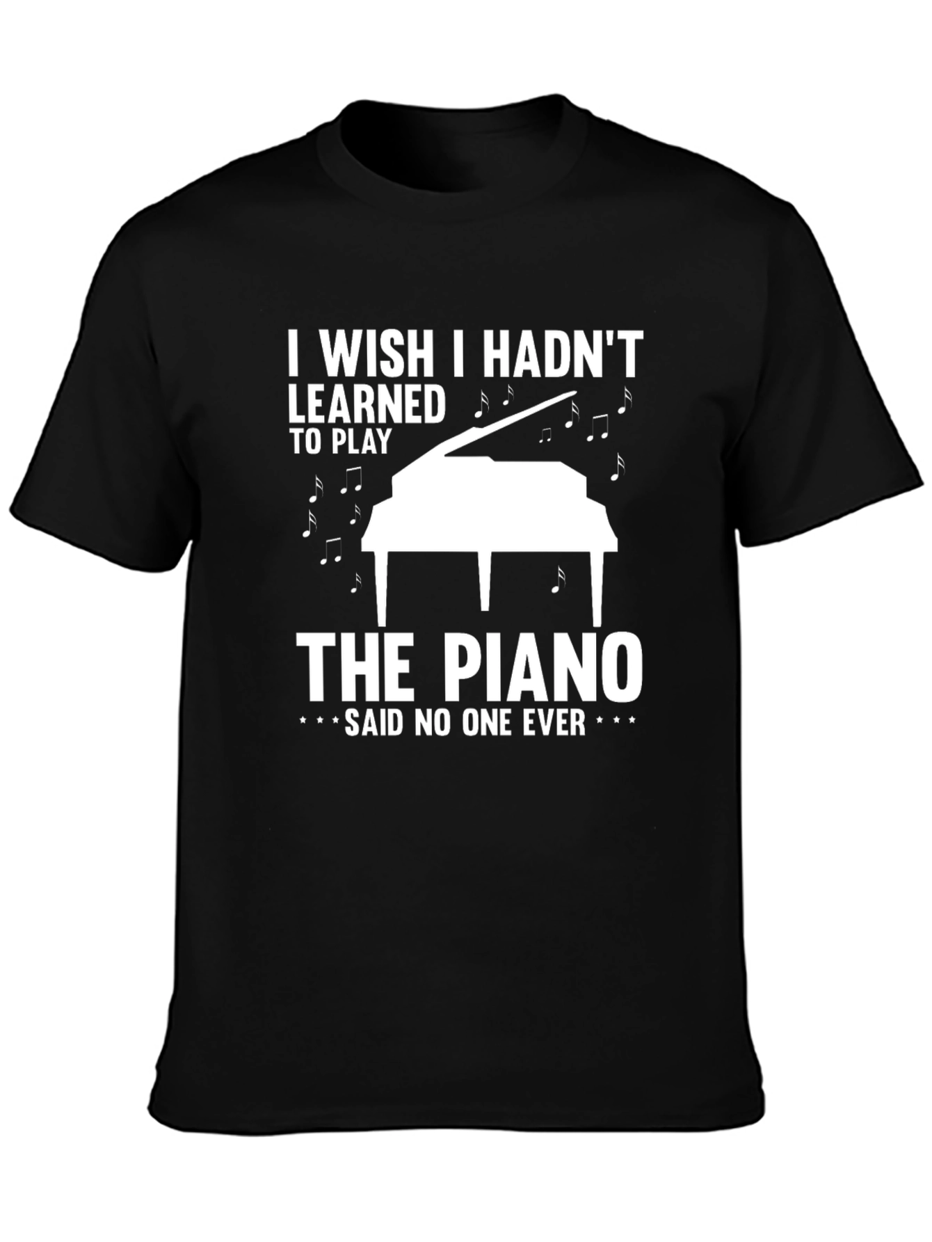 Black Funny Piano T-Shirt: I Wish I Hadn't Learned to Play view 3