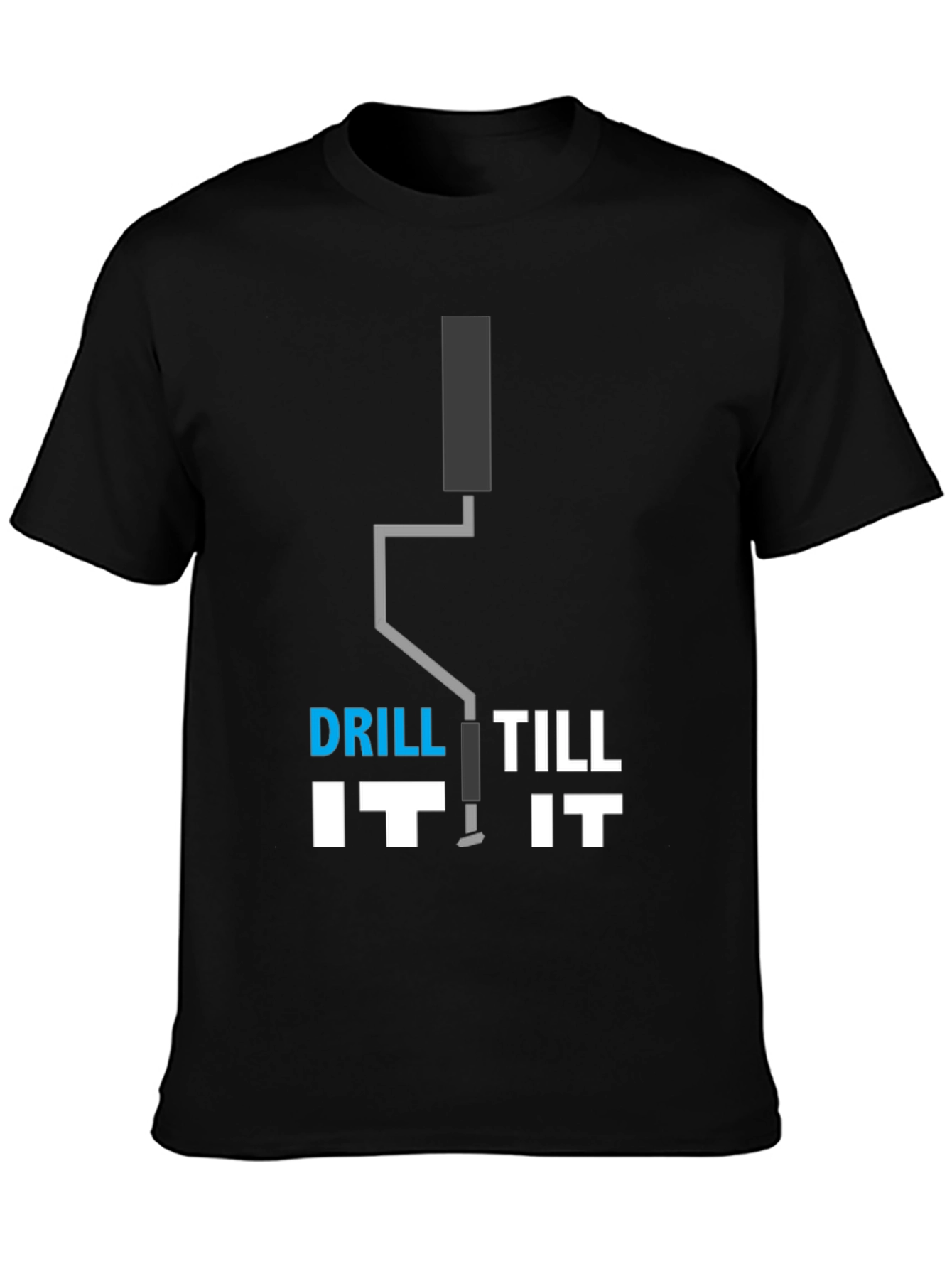 Black Drill Till It T-Shirt - Funny Construction Tee view 3