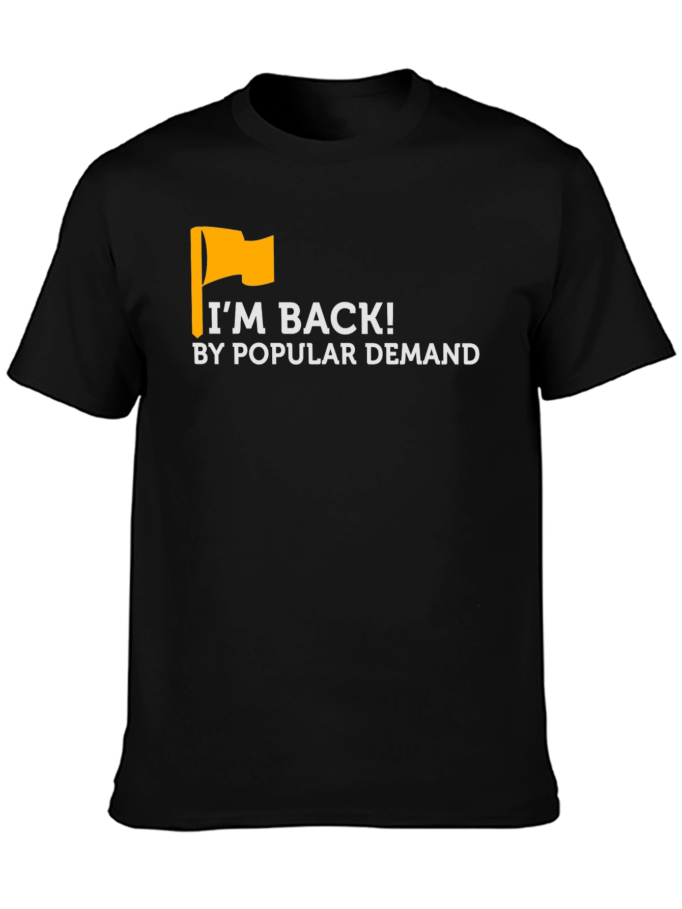 Black I'm Back! T-Shirt - By Popular Demand view 3