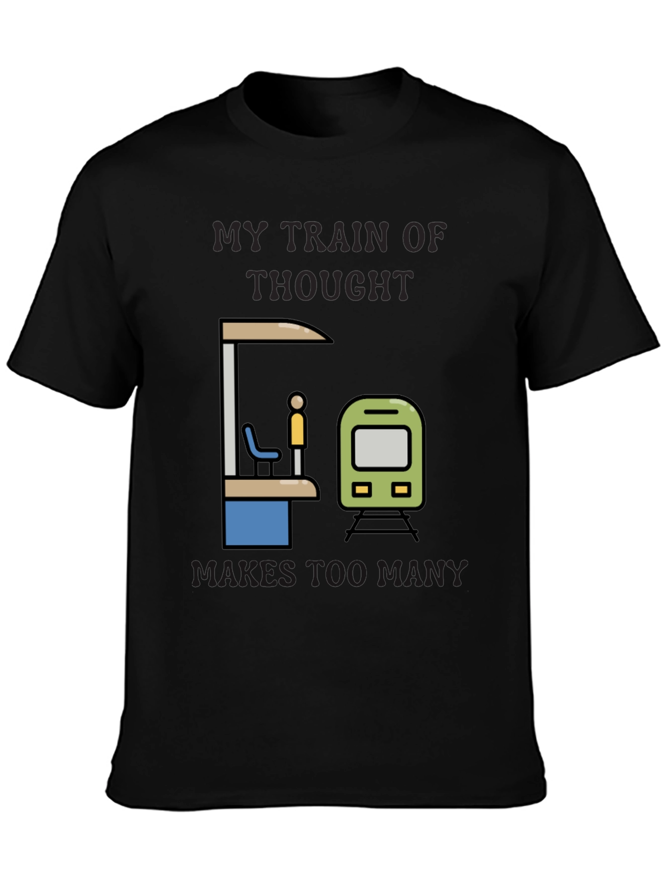 My Train of Thought T-Shirt: Humorous Graphic Tee - 3