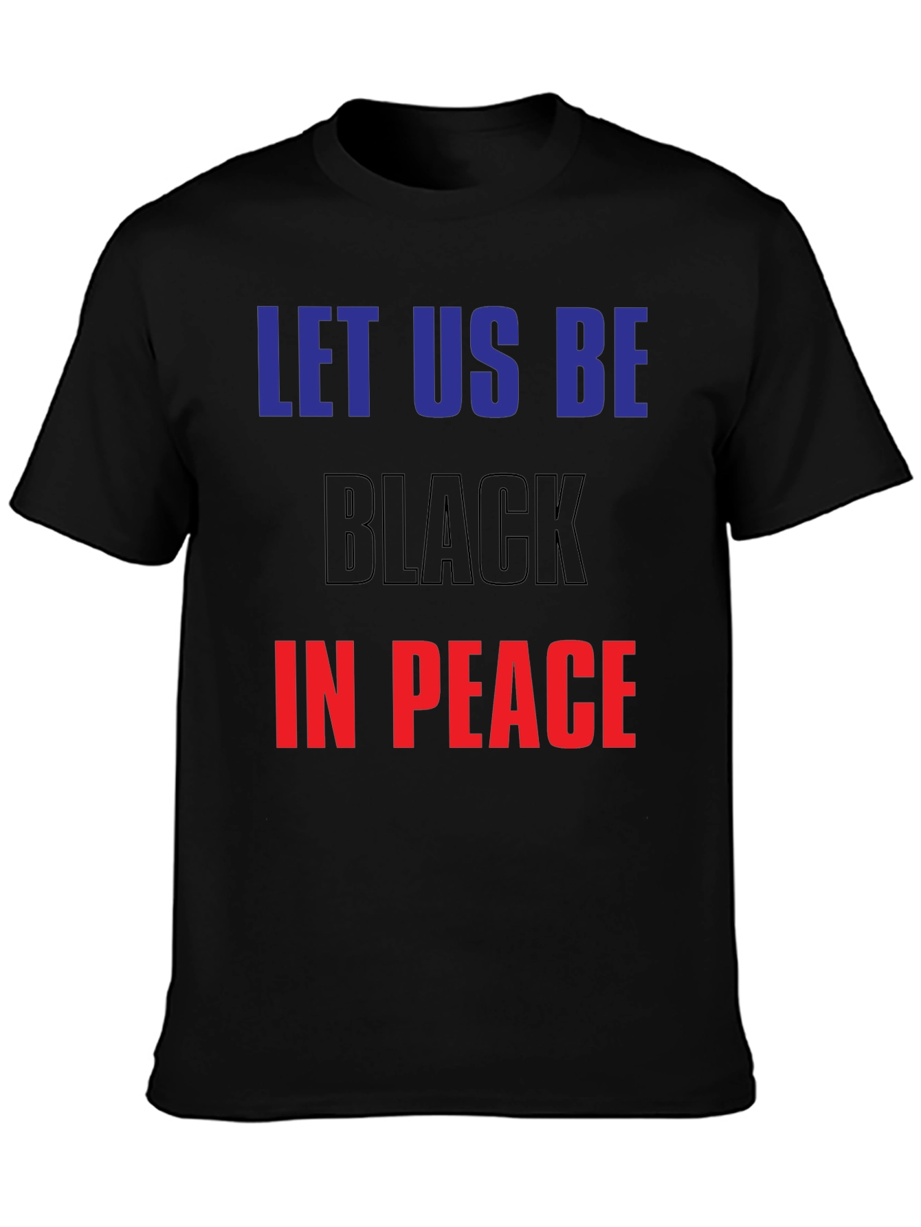 Black Let Us Be Black In Peace Graphic Tee view 3