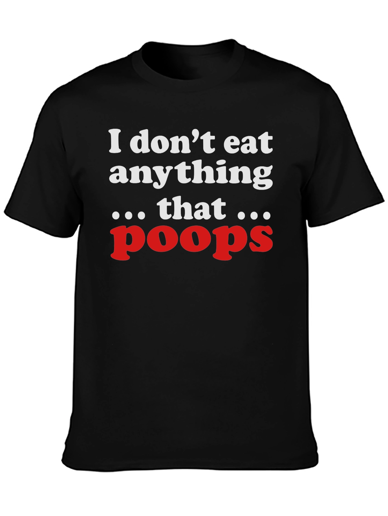 Black I Don't Eat Anything That Poops T-Shirt view 3