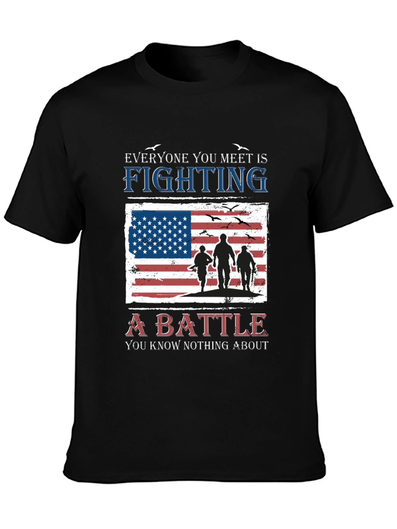 Black Everyone You Meet is Fighting a Battle T-Shirt view 3