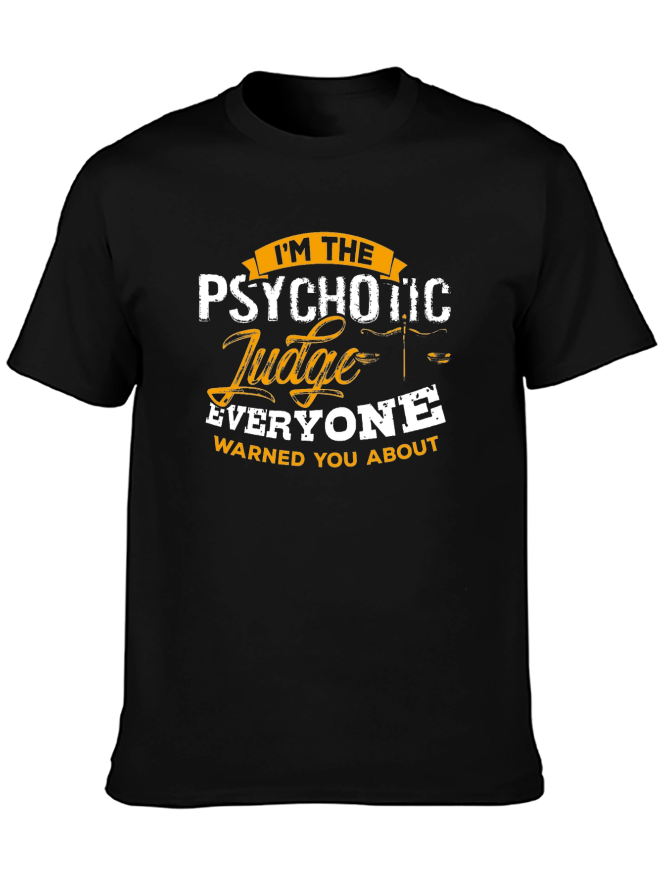 Black Psychotic Judge T-Shirt - Everyone Warned You About view 3