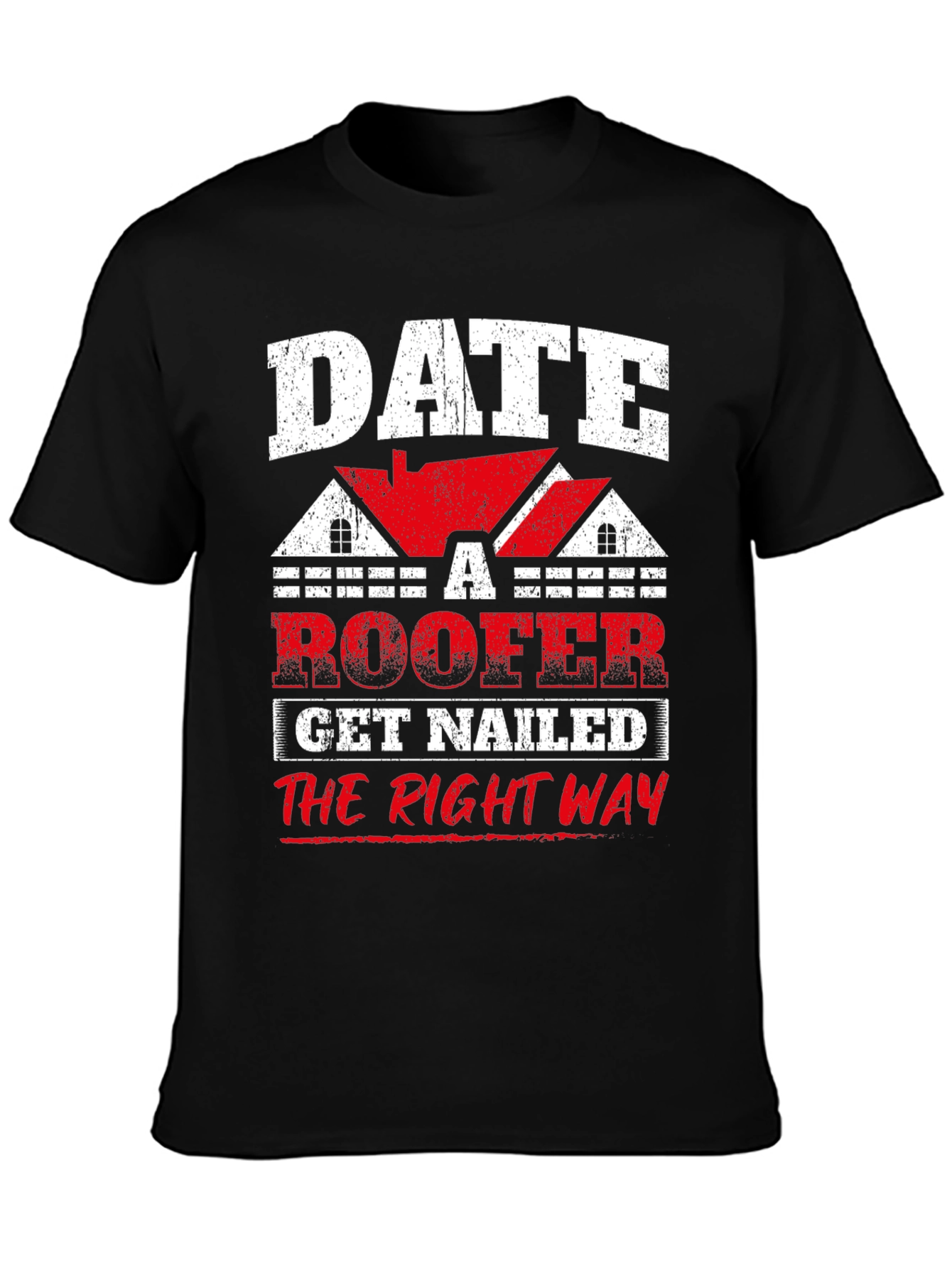 Black Date a Roofer T-Shirt - Get Nailed the Right Way Funny Tee view 3